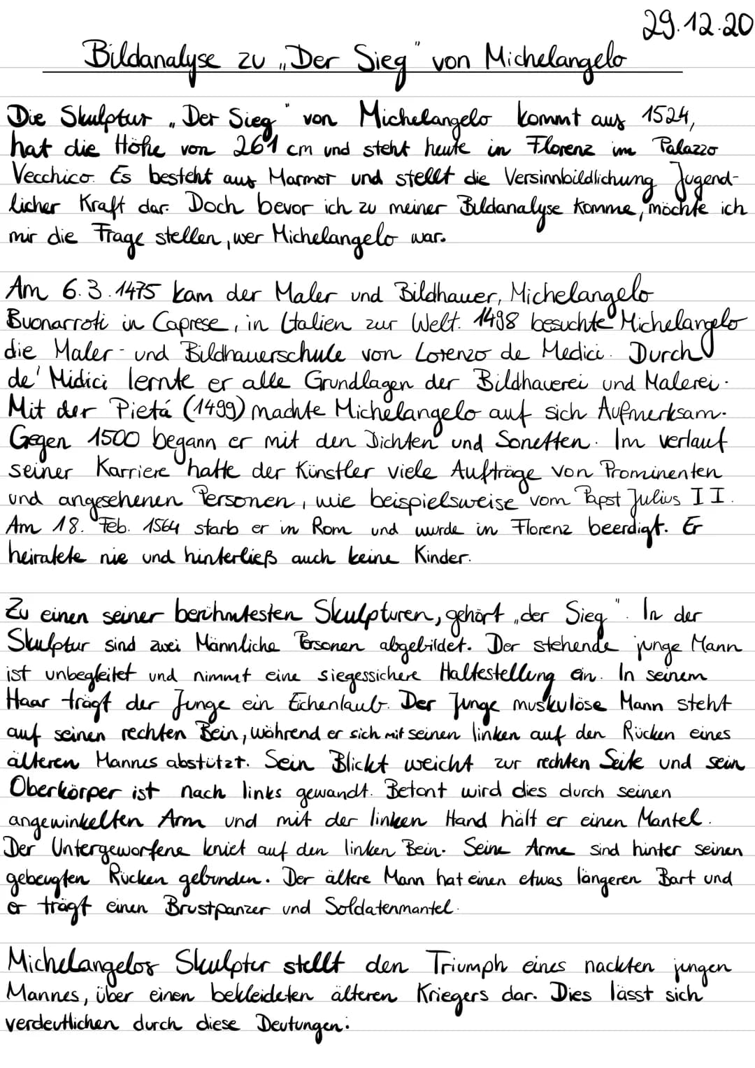 29.12.20
Bildanalyse zu, Der Sieg"
von Michelangelo
von
Michelangelo kommt aus 1524,
"1
Die Skulptur . Der Sieg
hat die Höhe von 261 cm und 