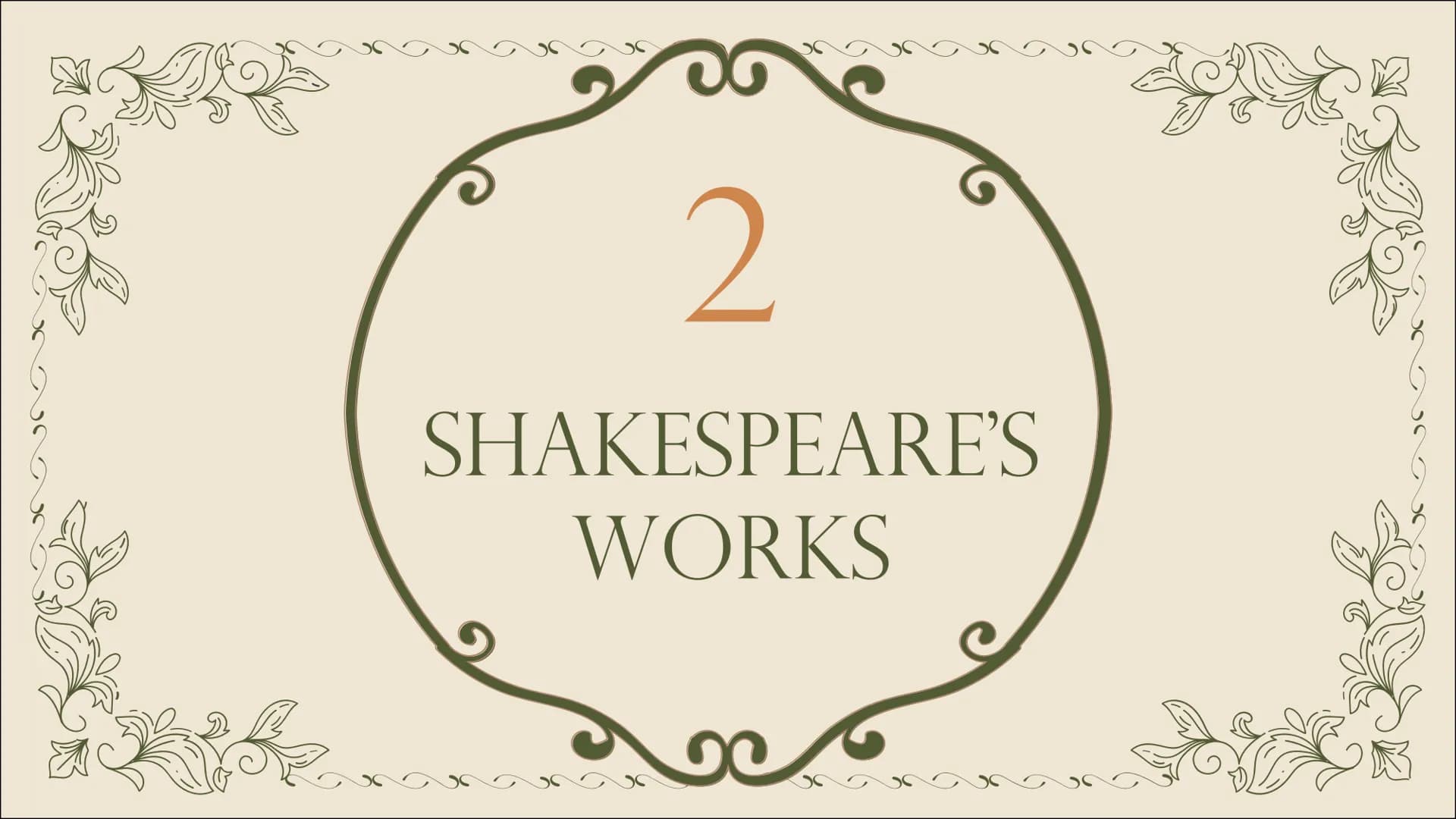 WILLIAM
SHAKESPEARE ܀
Shakespeare's life
Shakespeare's works
Sonnets
Dramatic works
Histories
Tragedies
Comedies
܀
܀
܀
܀
܀
Characteristics
M
