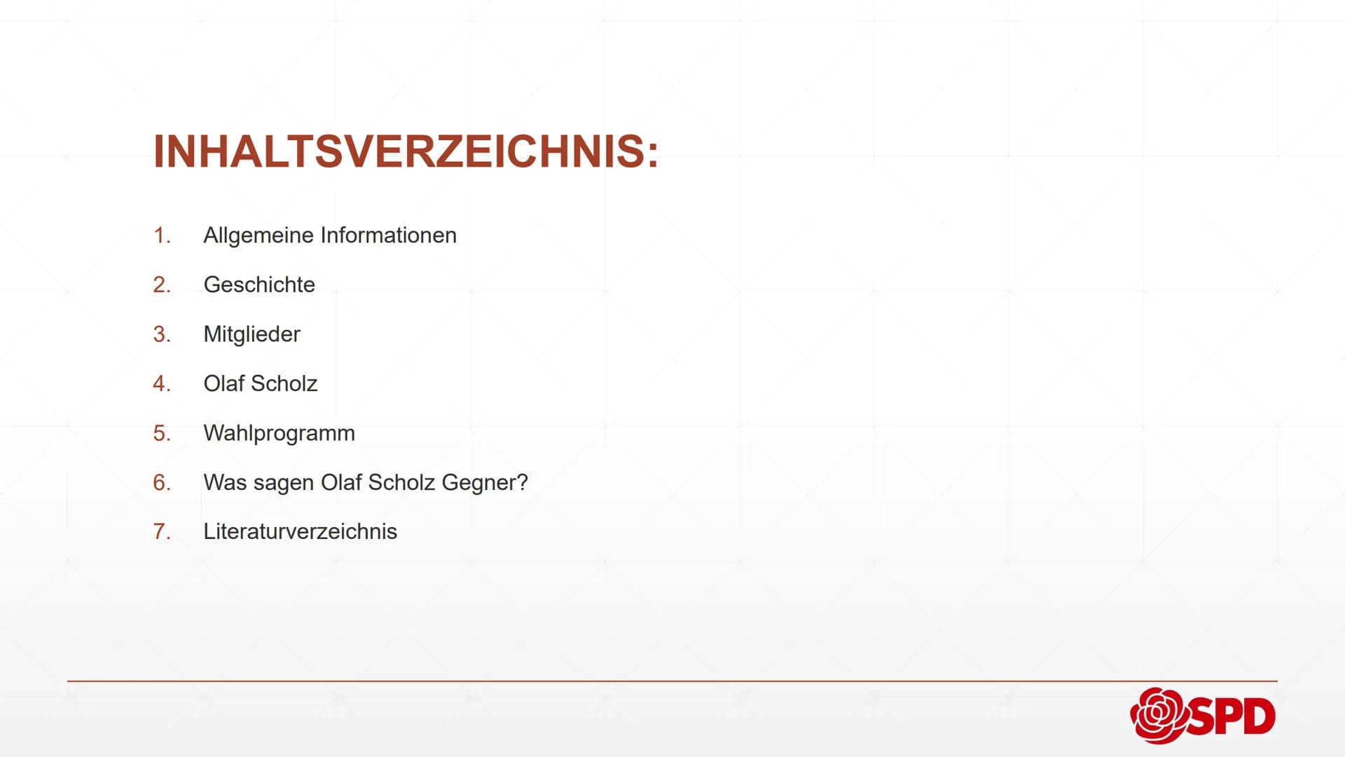 @SPD
Sozialdemokratische
Partei Deutschlands
Von INHALTSVERZEICHNIS:
1. Allgemeine Informationen
2.
Geschichte
3. Mitglieder
4. Olaf Scholz

