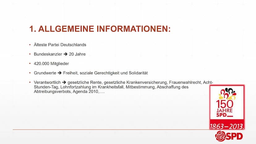 @SPD
Sozialdemokratische
Partei Deutschlands
Von INHALTSVERZEICHNIS:
1. Allgemeine Informationen
2.
Geschichte
3. Mitglieder
4. Olaf Scholz
