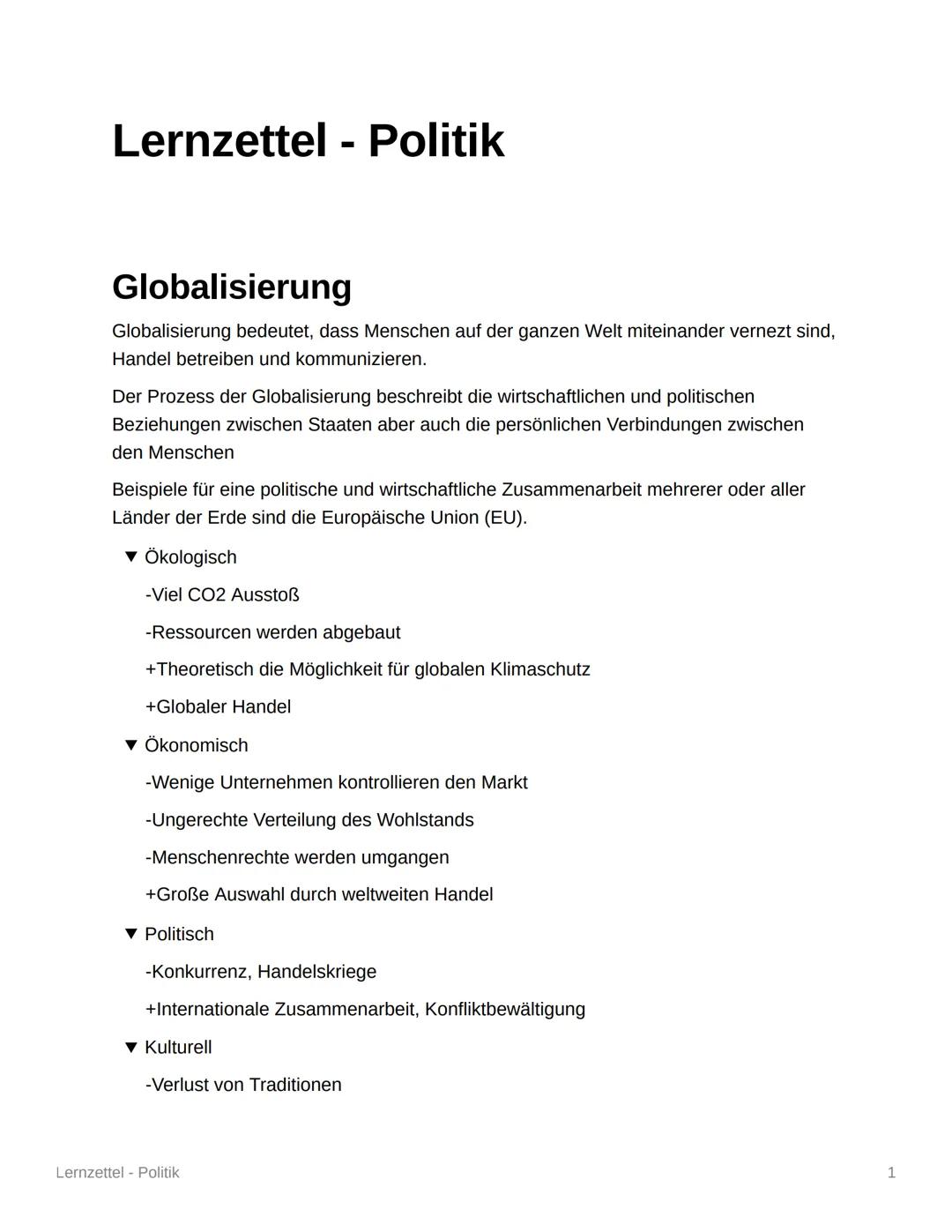 Lernzettel - Politik
Globalisierung
Globalisierung bedeutet, dass Menschen auf der ganzen Welt miteinander vernezt sind,
Handel betreiben un