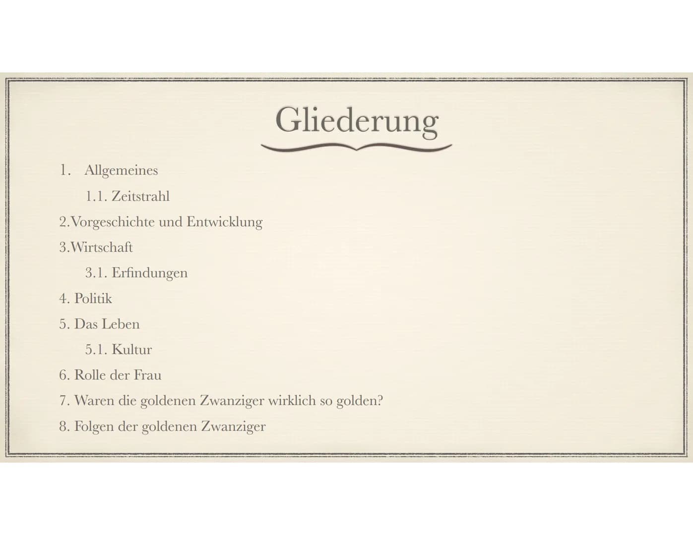 Die Goldenen Zwanziger
Sein oder Schein? 1. Allgemeines
1.1. Zeitstrahl
2.Vorgeschichte und Entwicklung
3. Wirtschaft
3.1. Erfindungen
4. Po