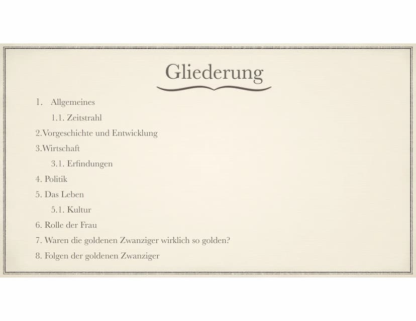 Die Goldenen Zwanziger
Sein oder Schein? 1. Allgemeines
1.1. Zeitstrahl
2.Vorgeschichte und Entwicklung
3. Wirtschaft
3.1. Erfindungen
4. Po