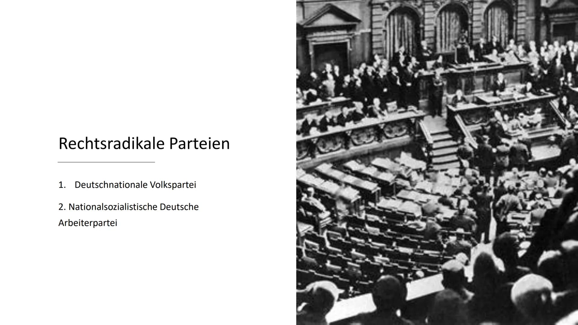 Rechtsradikale Parteien
1. Deutschnationale Volkspartei
2. Nationalsozialistische Deutsche
Arbeiterpartei 1. Deutschnationale Volkspartei
1.