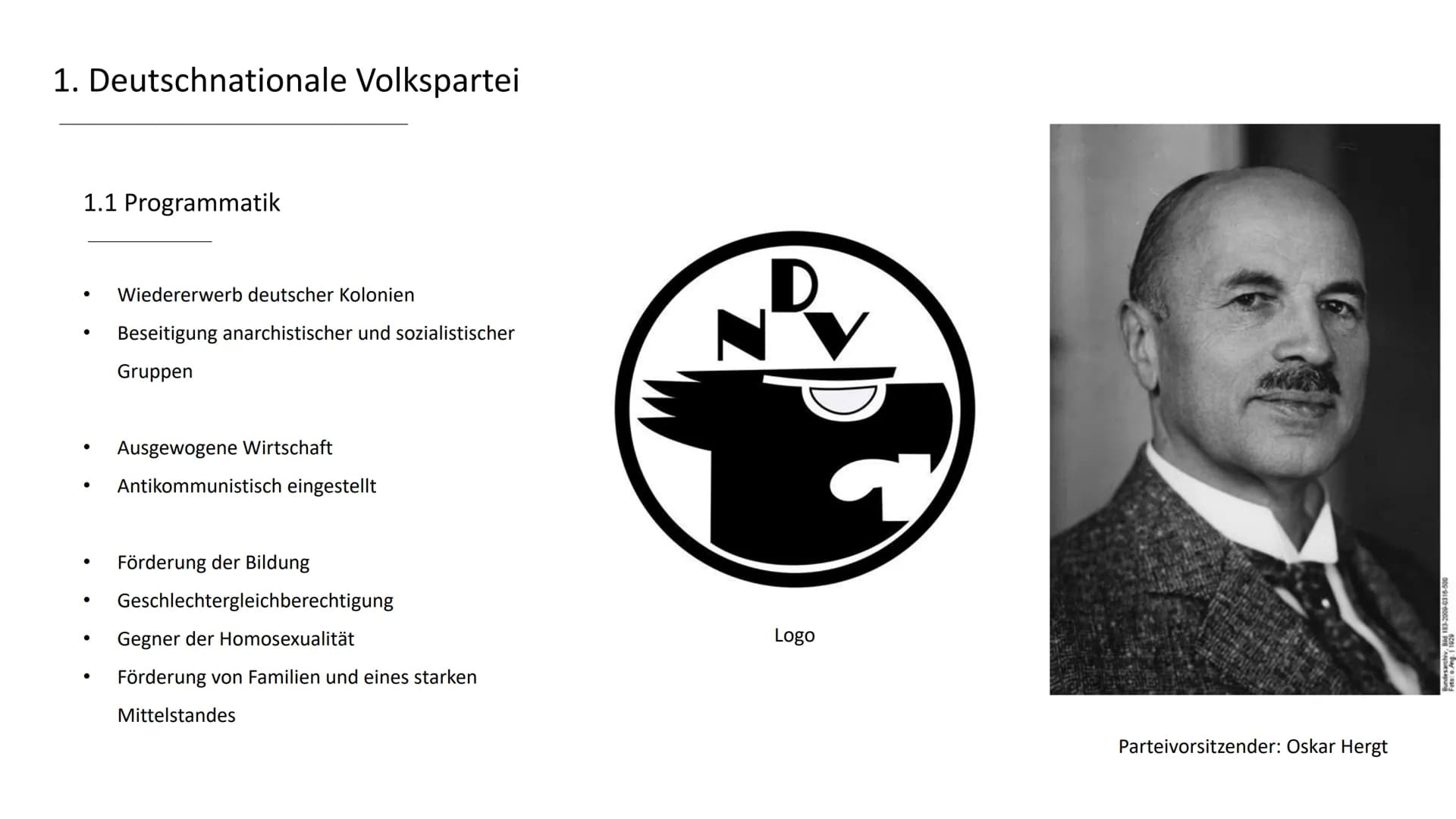 Rechtsradikale Parteien
1. Deutschnationale Volkspartei
2. Nationalsozialistische Deutsche
Arbeiterpartei 1. Deutschnationale Volkspartei
1.