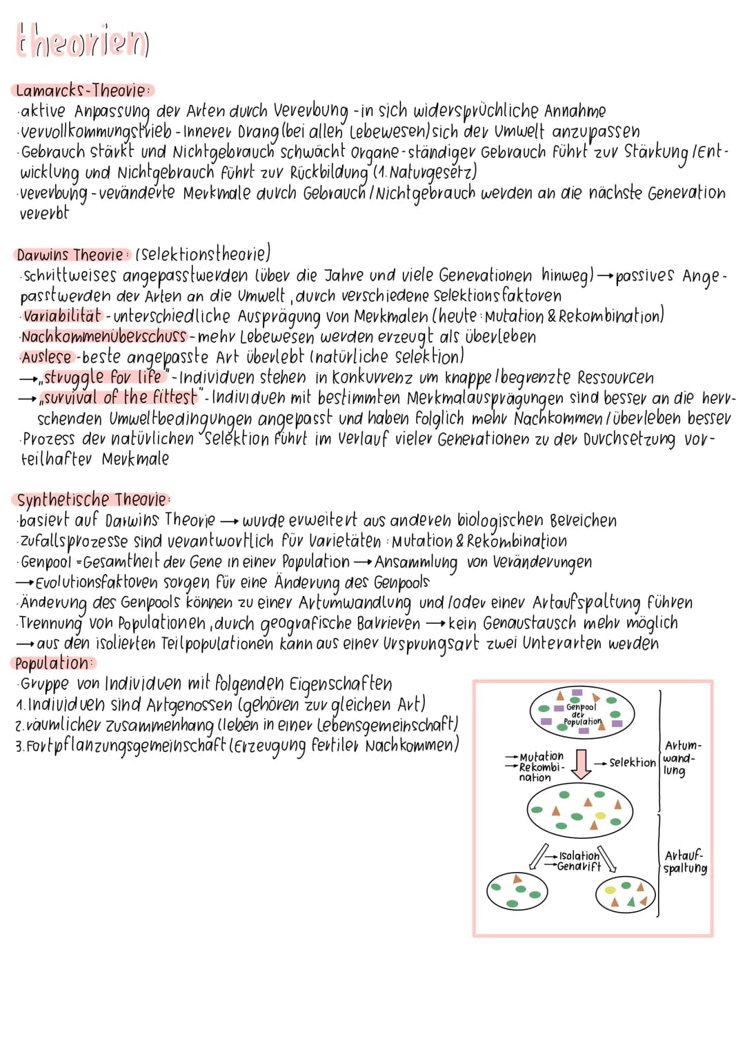 theorien
Lamarcks-Theovie:
aktive Anpassung der Arten durch Vererbung -in sich widersprüchliche Annahme
vervollkommungstvieb - Innever Drang