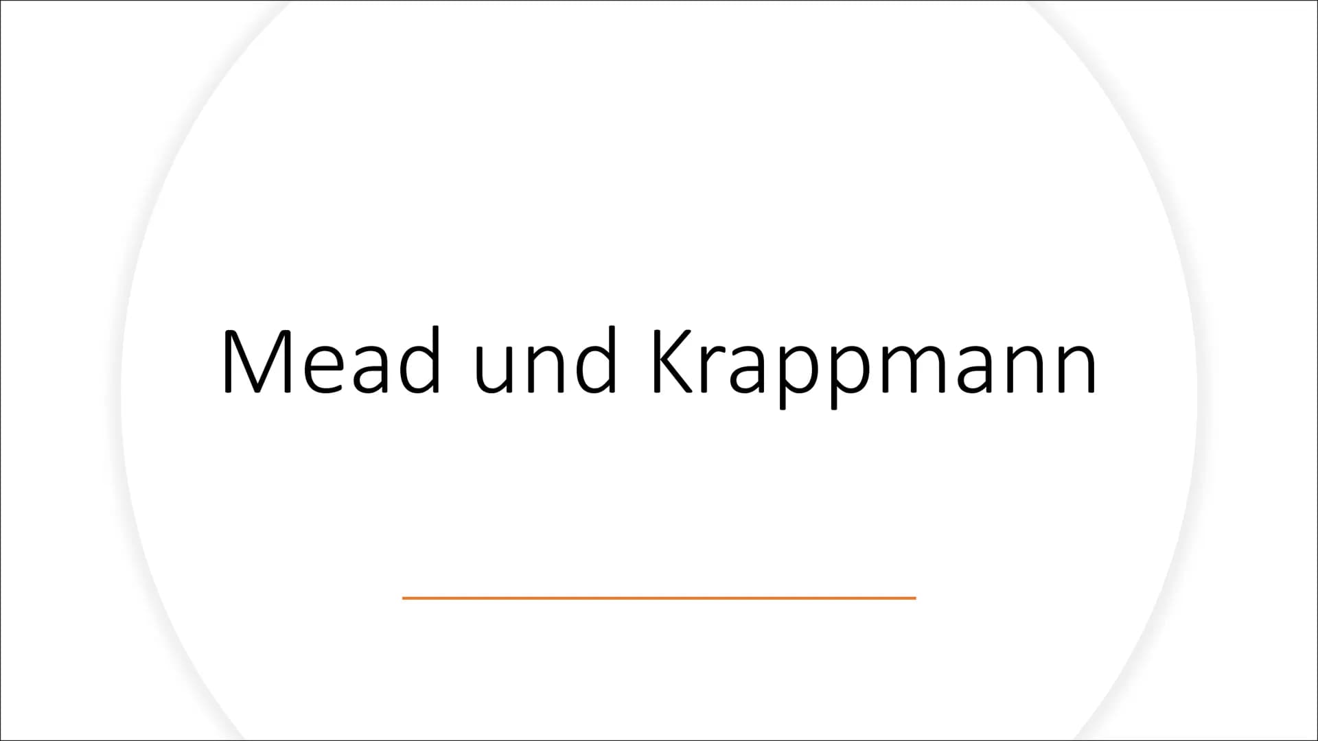 Mead und Krappmann Inhalt
●
●
●
Mead
Krappmann
Vergleich Mead Inhalt
●
●
●
Biografie
Kerngedanken
Instanzen
Sozilisationsprozesse
Identitäts