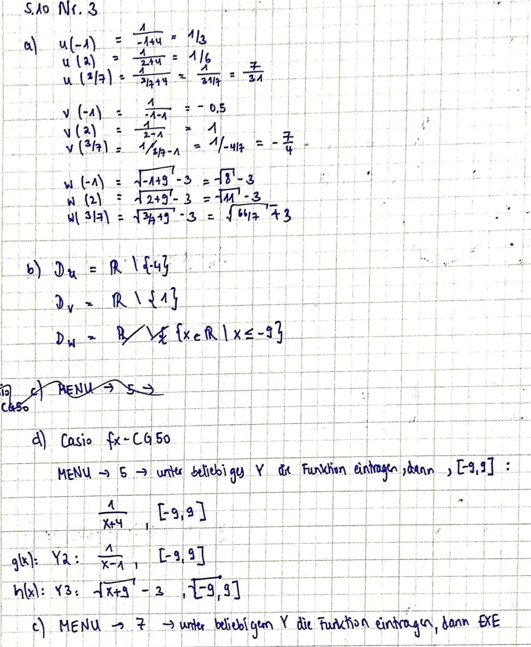 S.10 Nr. 3.
(a) u (-1).
u (2)
u (²/7) =
3
✓ (-^) =
v (2)
v (²/7) =
-1+4
219
4
31744
6) D₂₁ = R 1 √-4²
Du
15 MENU + 5
(650
P
0,5
-^-^
1
1/2/7