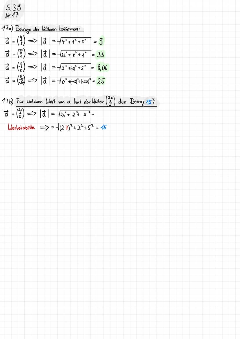Buch
5.36-37
Nr. 6-9
DER BETRAG EINES VEKTORS
6a) (a): Tal
b) (₁2²) · |à | = √5² + 12²
c) (3²) = -√3)²+(-5)² =√34
= 5,83
d) (²) ·|à | = -√5²