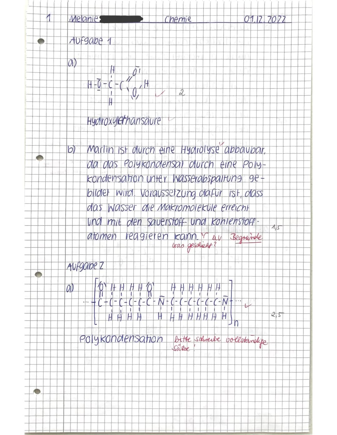 Ch 12.1
Name: Melanie
Klausur Nr. 1
Punkte:
Aufgabe 1:
MARLINO ist ein synthetischer Faden aus Polyglykolsäure. Anders als bei nicht-resorbi