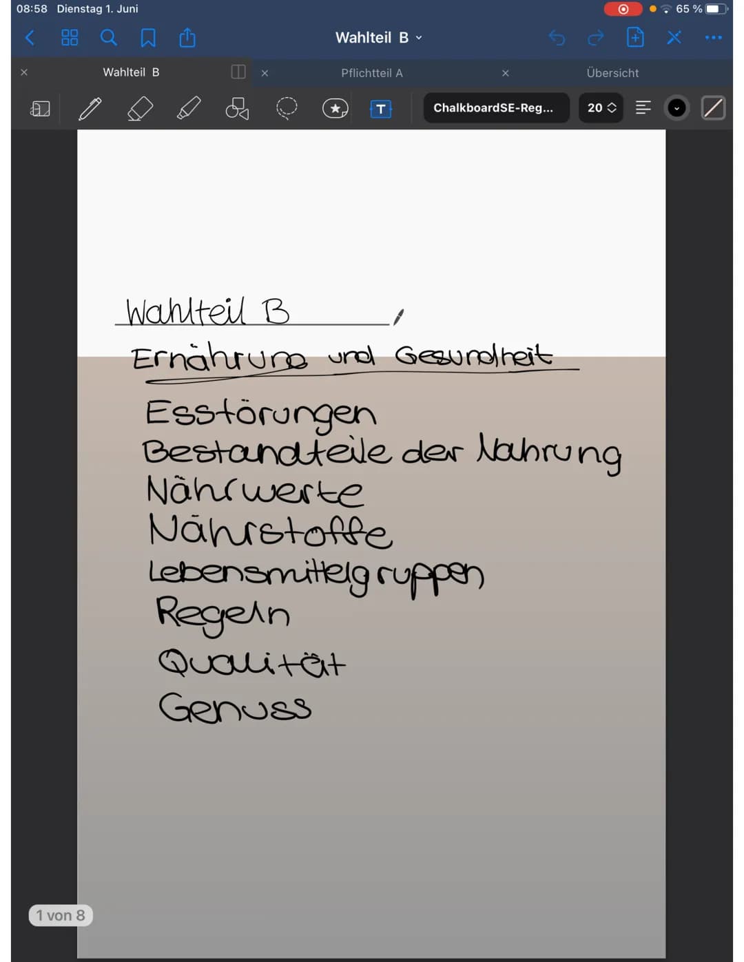08:58 Dienstag 1. Juni
1 von 8
Wahlteil B
8
Wahlteil B
Pflichtteil A
★
T
Chalkboard SE-Reg...
Wahlteil B
Ernährung und Gesundheit
O
Übersich