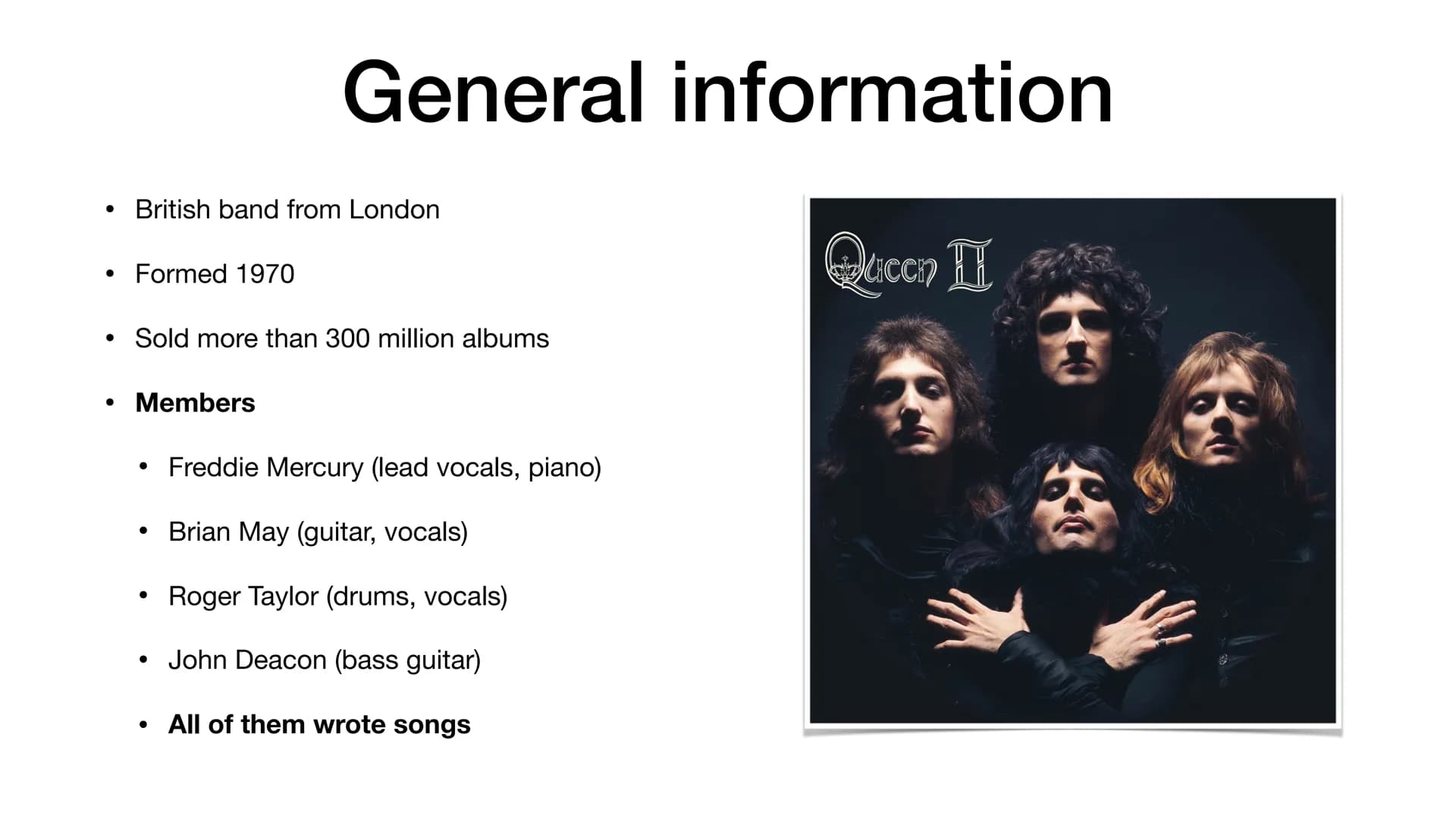 QUEEN ●
●
●
General information
Structure
History of Queen
Queen without Freddie Mercury?
Music style
Awards ●
British band from London
• Fo