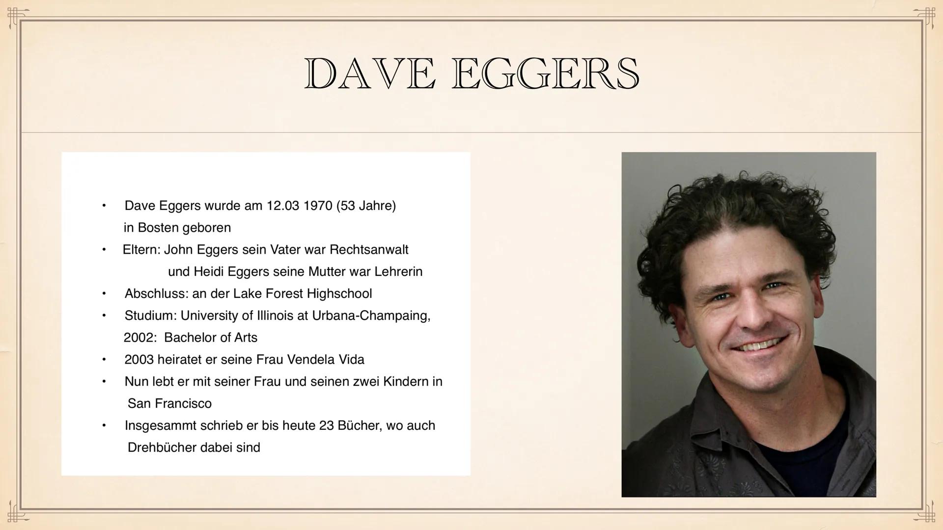 THE CIRCLE
-DAVE EGGERS
PRÄSENTATION VON
DER
CIRCLE
ROMAN
UU
DAVE
EGGERS F
Autor: Dave Eggers
> Inhaltszusammenfassung + Personenkonstelatio