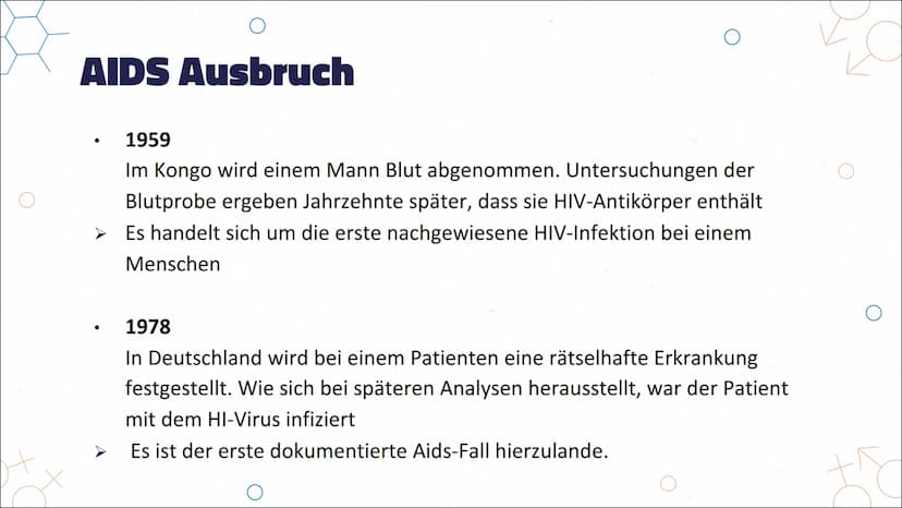 정
Aids
HIV
Von Marie Übersicht
AIDS Ausbruch
Bedeutung
1.
2.
3. Infektion
4. Infektionsverlauf & Symptome
5. Latenzphase
6. AIDS-Phase
7.
8.