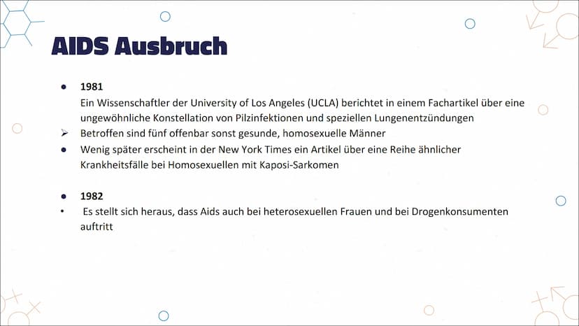 정
Aids
HIV
Von Marie Übersicht
AIDS Ausbruch
Bedeutung
1.
2.
3. Infektion
4. Infektionsverlauf & Symptome
5. Latenzphase
6. AIDS-Phase
7.
8.
