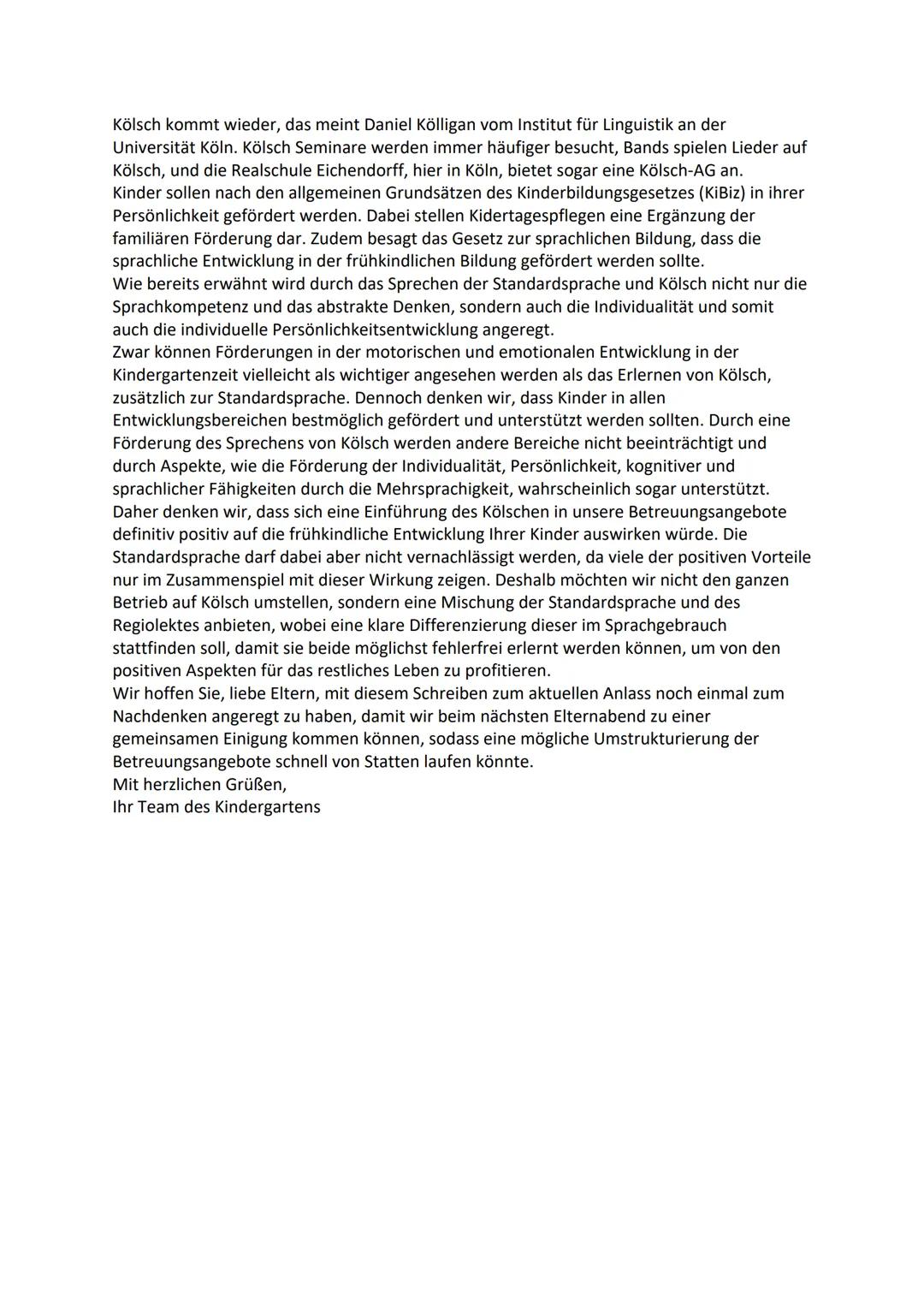 # Materialgestütztes Schreiben

Sehr geehrte Eltern des Kindergartens,

zurzeit wird an verschiedenen Kindergärten Kölns überlegt, ob währen