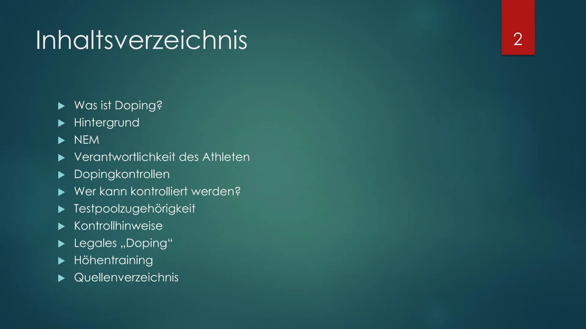 Doping
SCHUNK, NELE, QIC Inhaltsverzeichnis
► Was ist Doping?
► Hintergrund
NEM
Verantwortlichkeit des Athleten
Dopingkontrollen
Wer kann ko