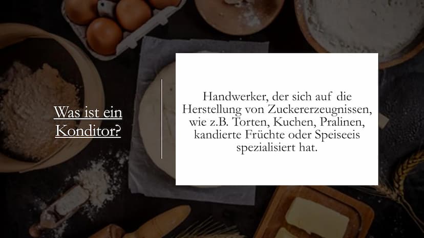 Mein Traumberuf
KONDITORIN Was ist ein
Konditor?
Handwerker, der sich auf die
Herstellung von Zuckererzeugnissen,
wie z.B. Torten, Kuchen, P