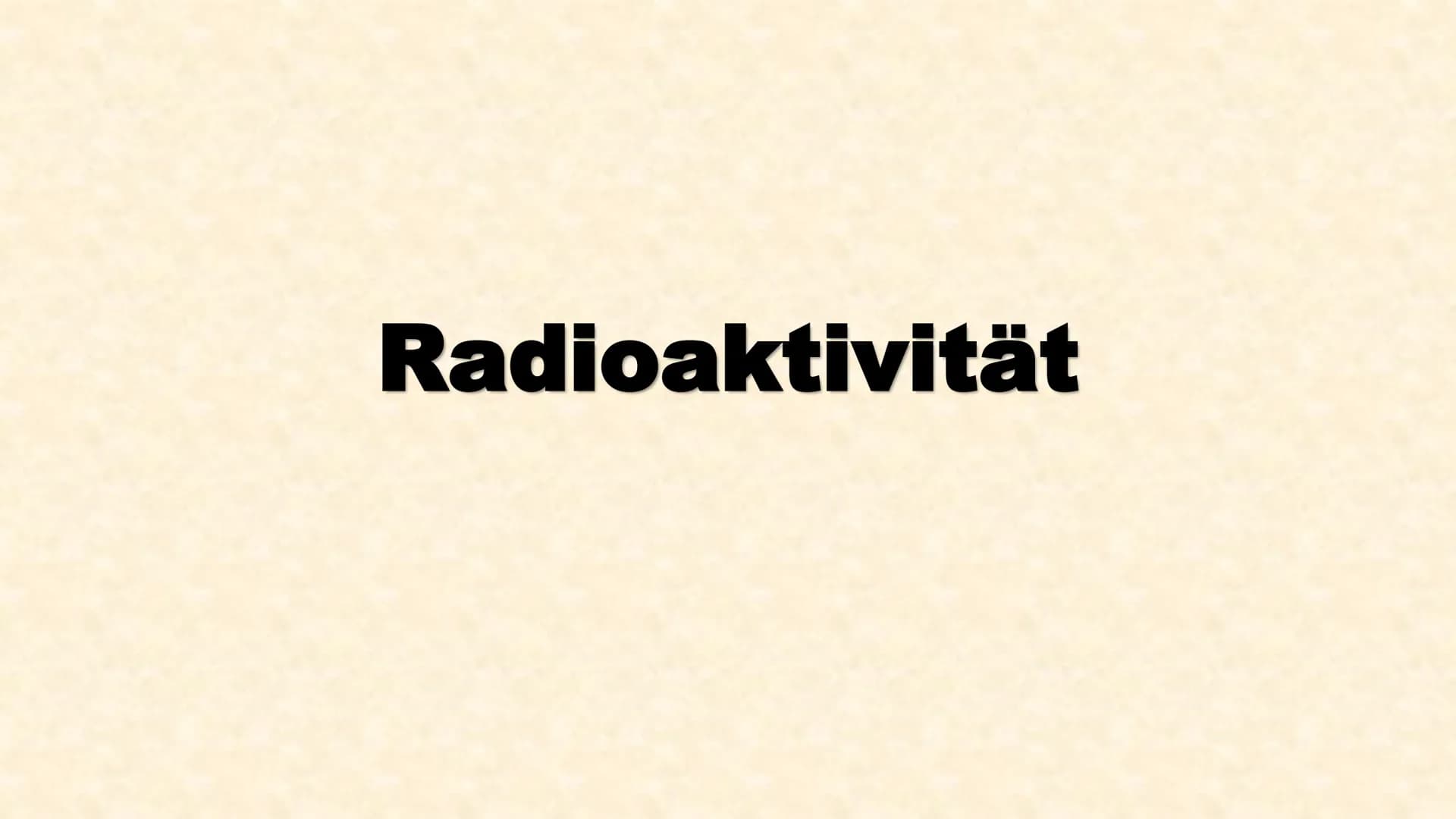 Radioaktivität Gliederung
Radioaktivität / Erklärung
• Atom-Kern-Hülle / Erfinder
Atom-Kern-Hülle / Atommodell
• Atom-Kern-Hülle / Erklärung