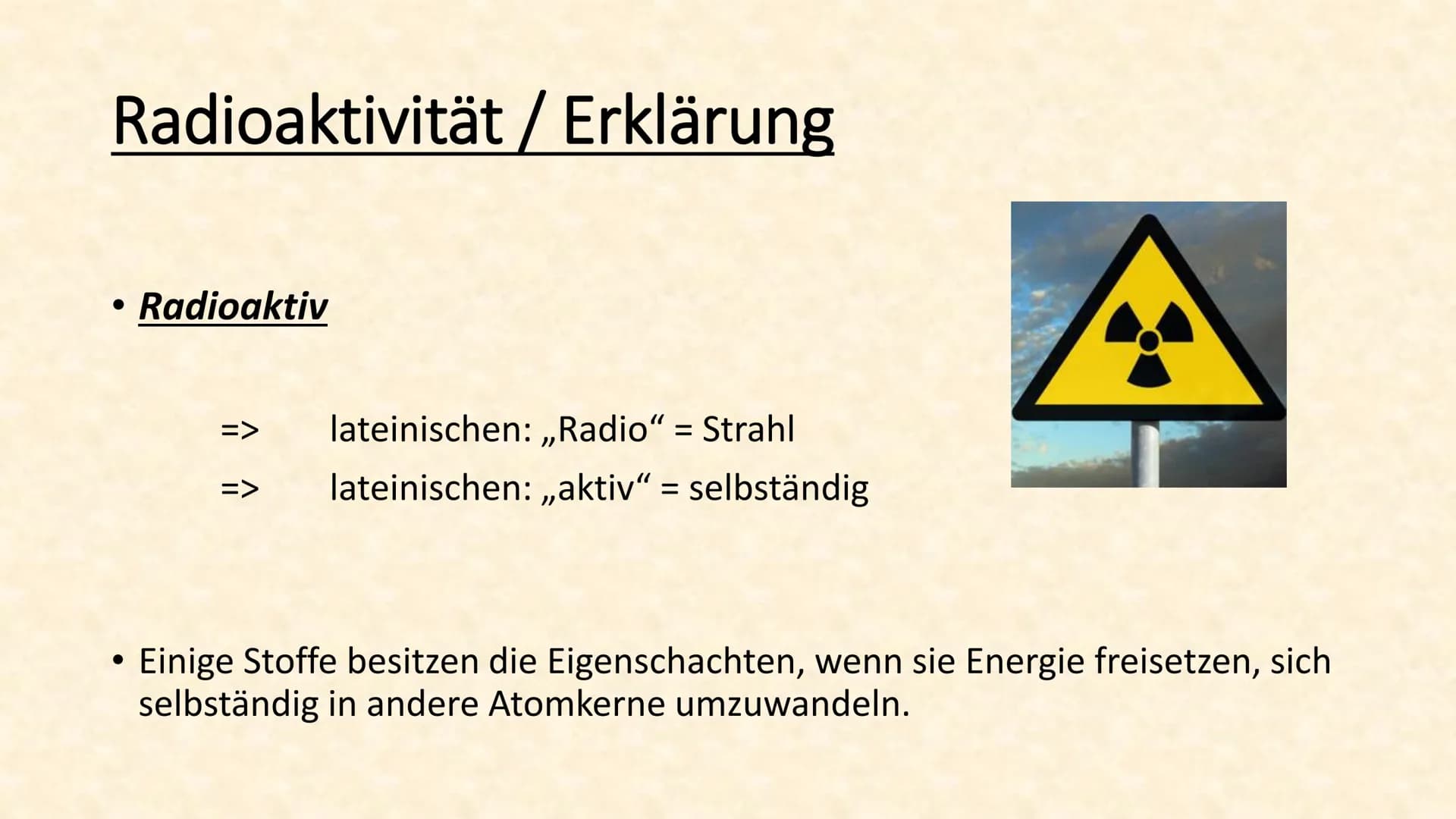Radioaktivität Gliederung
Radioaktivität / Erklärung
• Atom-Kern-Hülle / Erfinder
Atom-Kern-Hülle / Atommodell
• Atom-Kern-Hülle / Erklärung