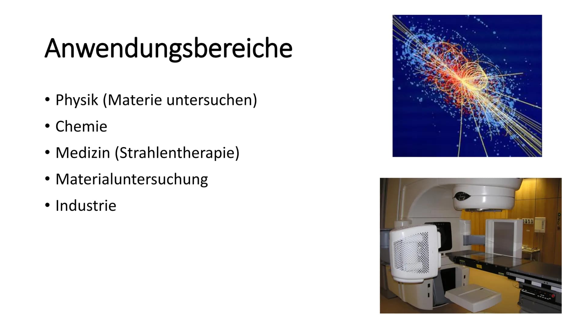 Teilchenbeschleuniger
[Name / Klasse / Lehrer] Anwendungsbereiche
Geschichte
Aufbau und
Funktionsweise
LHC
Higgs
Quellen Anwendungsbereiche
