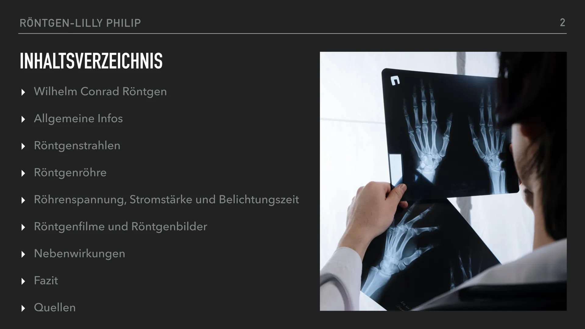 RÖNTGEN RÖNTGEN-LILLY PHILIP
INHALTSVERZEICHNIS
▸ Wilhelm Conrad Röntgen
▸ Allgemeine Infos
▸ Röntgenstrahlen
▸ Röntgenröhre
▸ Röhrenspannun