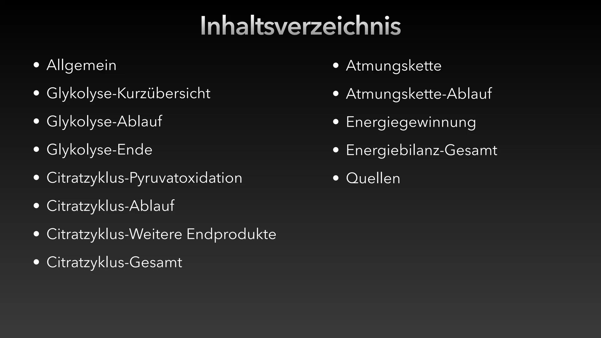 Zellatmung/Dissimilation
Glucose
-H*
Pyruvat
CO₂
Glykolyse
NADH/H
NAD
Atmungskette-
Citratzyklus CO₂
CO₂
Acetyl-CoA
H₂O ●
Allgemein
●
Inhalt