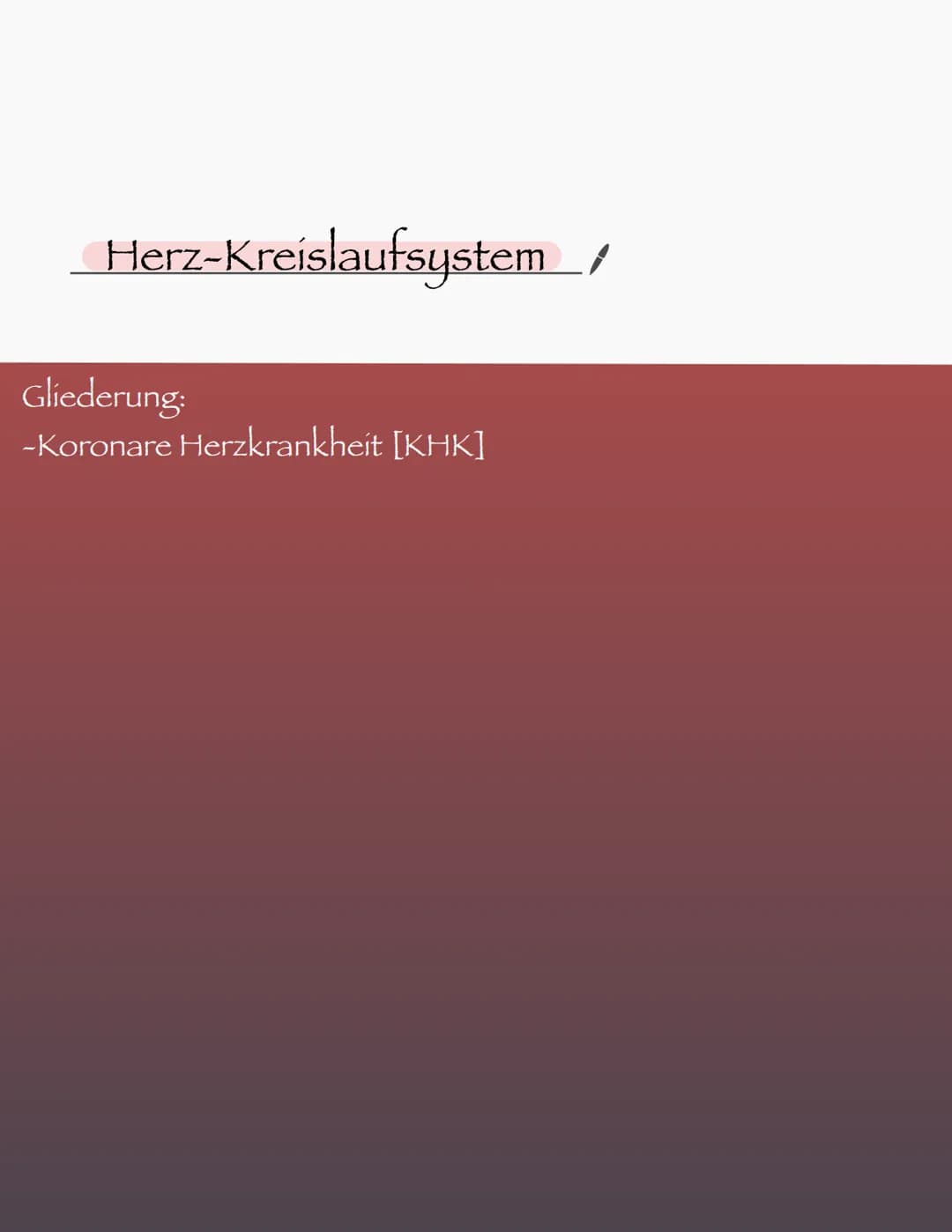 Herz-Kreislaufsystem/
Gliederung:
-Koronare Herzkrankheit [KHK] Koronare Herzkrankheit (KHK)
Definition:
Bei einer KHK kommt es zu einer Man