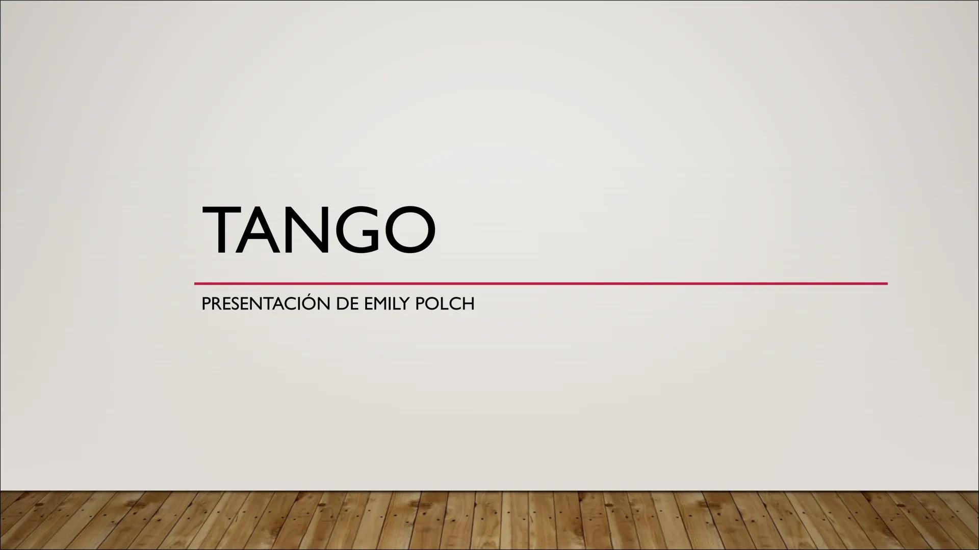 TANGO
PRESENTACIÓN DE EMILY POLCH ESTRUCTURA
●
●
●
●
1. Hechos
●
1.1 ¿Qué es el tango? (Danza y Música)
1.2 ¿De dónde viene el tango?
1.3 Ev