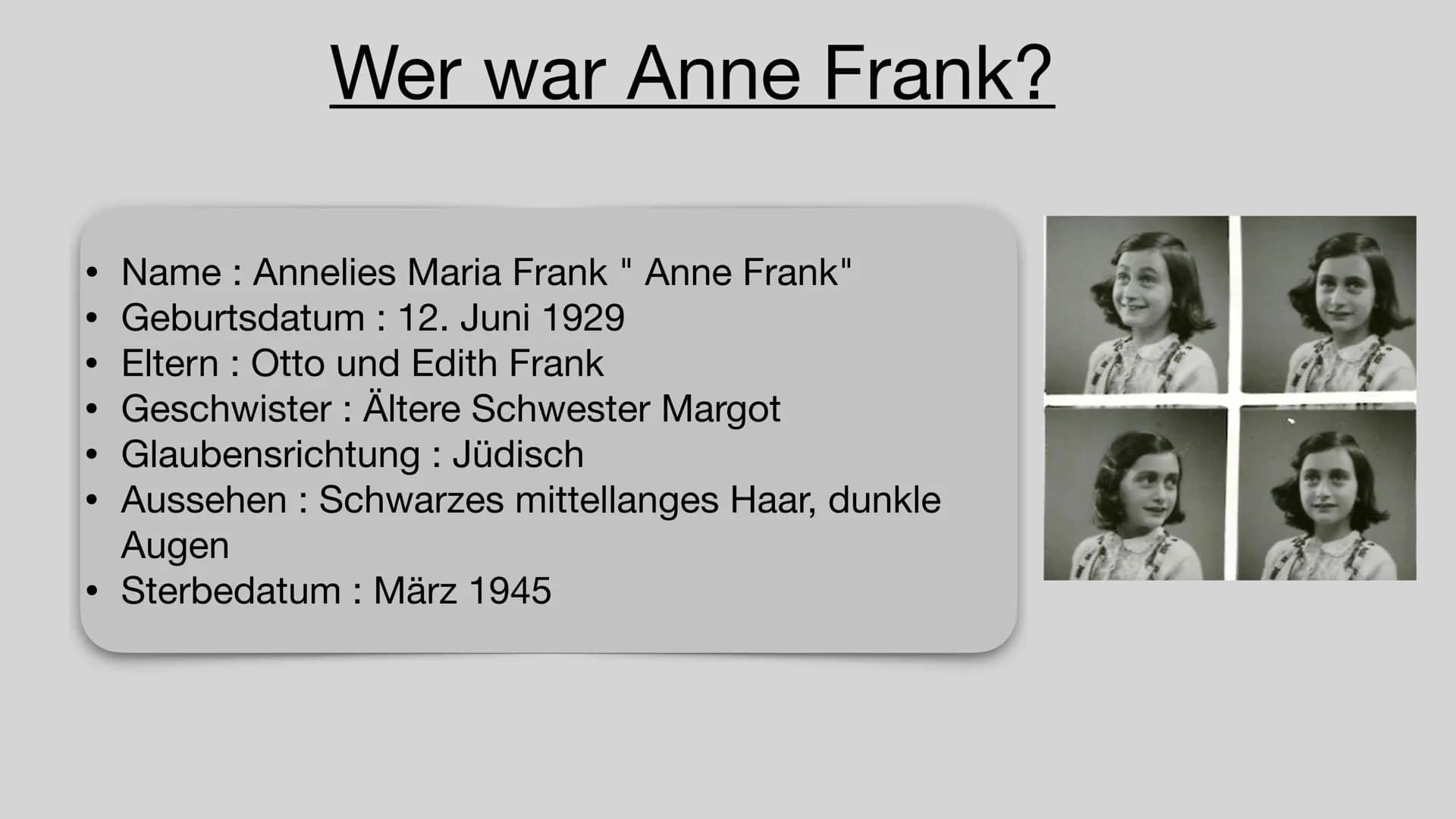 DAS LEBEN DER ANNE FRANK
SEMRA KAYA, JOLINE KAIB Wer war
Anne
Charaktereige
nschaften
Was macht ihre
Geschichte so
besonders
Gliederung
Wich