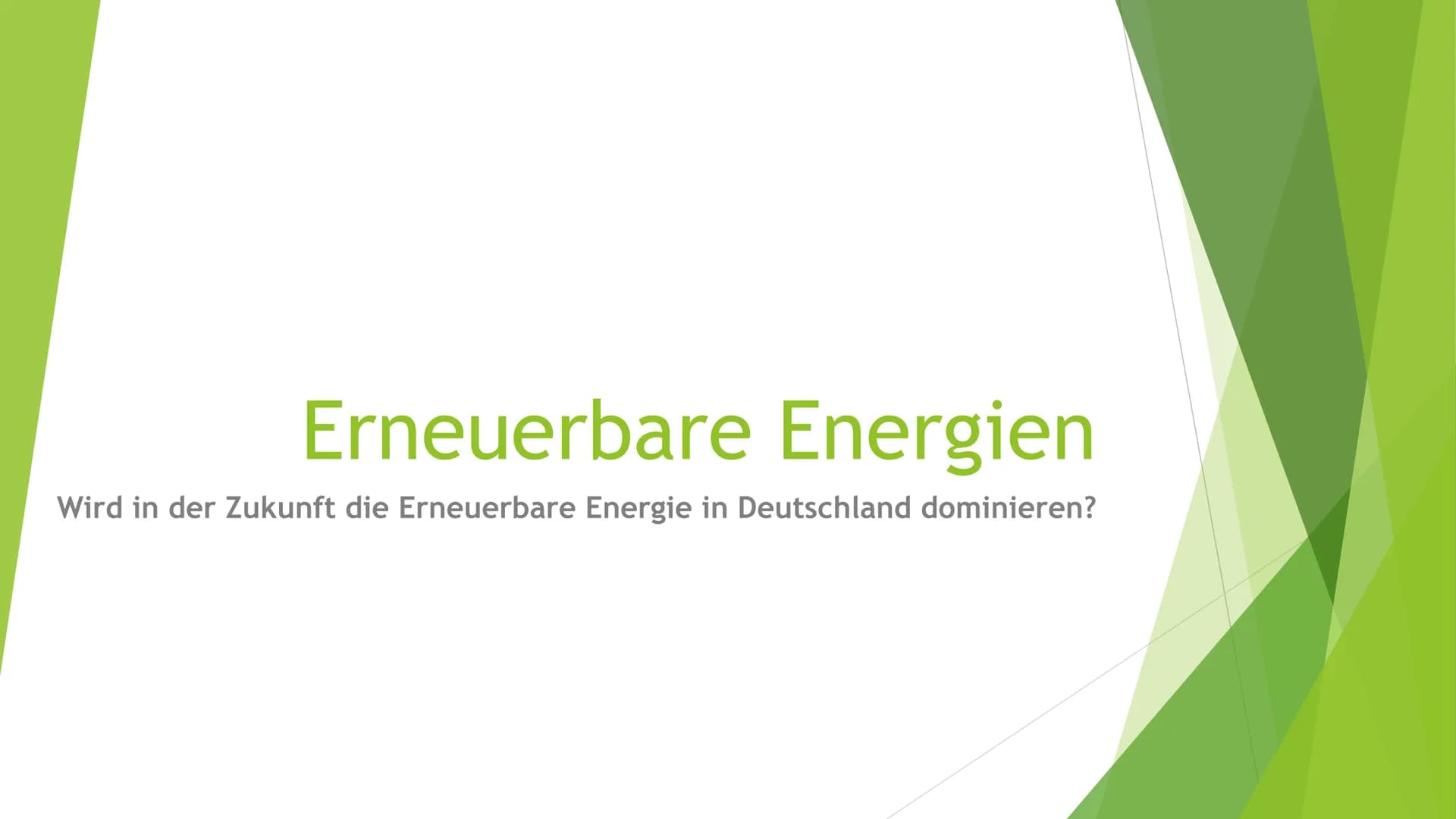  Erneuerbare Energien
Wird in der Zukunft die Erneuerbare Energie in Deutschland dominieren? Gliederung
1. Was ist erneuerbare Energie?
2. E