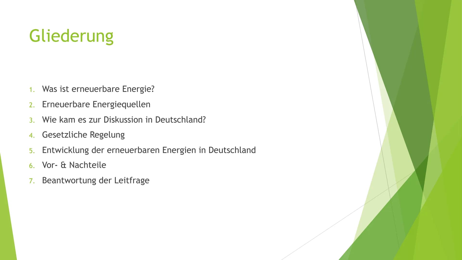  Erneuerbare Energien
Wird in der Zukunft die Erneuerbare Energie in Deutschland dominieren? Gliederung
1. Was ist erneuerbare Energie?
2. E