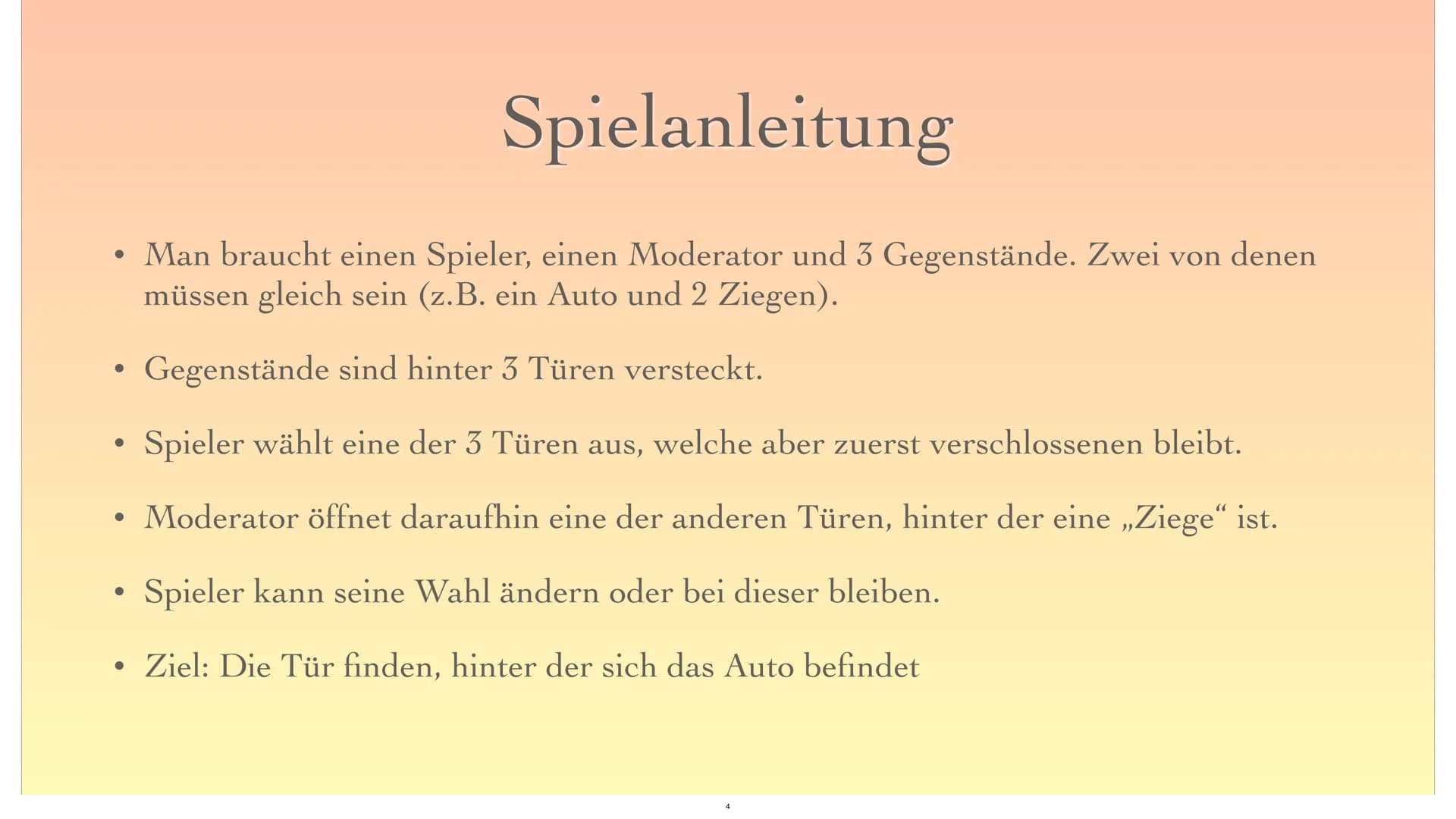Das Ziegenproblem
16
1
?
2 ●
●
●
●
●
●
Monty Hall
Spielanleitung
Mathematische Lösung
Erklärung mit Baumdiagramm
Fazit
Gliederung
Quellen
2 