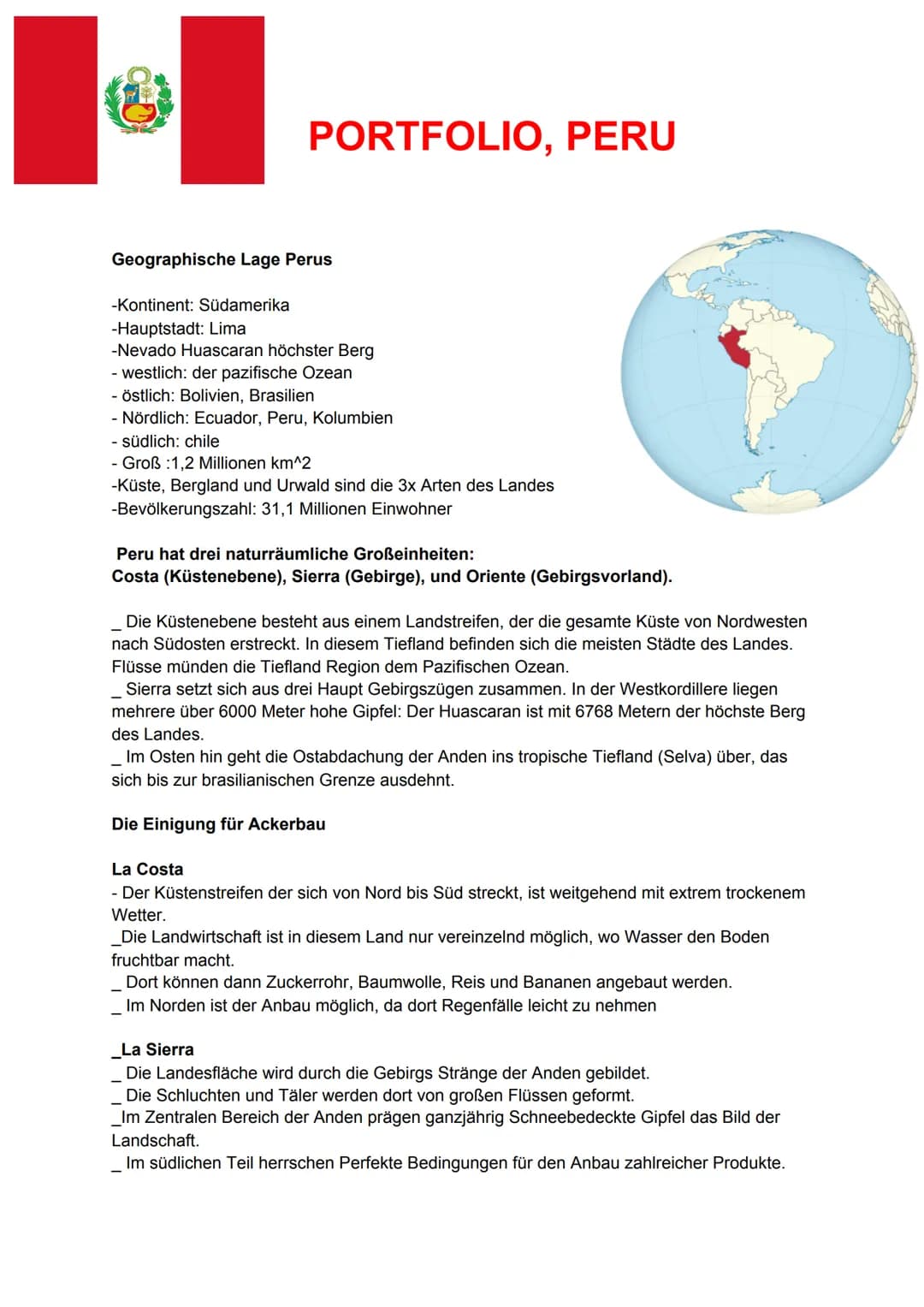 PORTFOLIO, PERU
Geographische Lage Perus
-Kontinent: Südamerika
-Hauptstadt: Lima
-Nevado Huascaran höchster Berg
- westlich: der pazifische