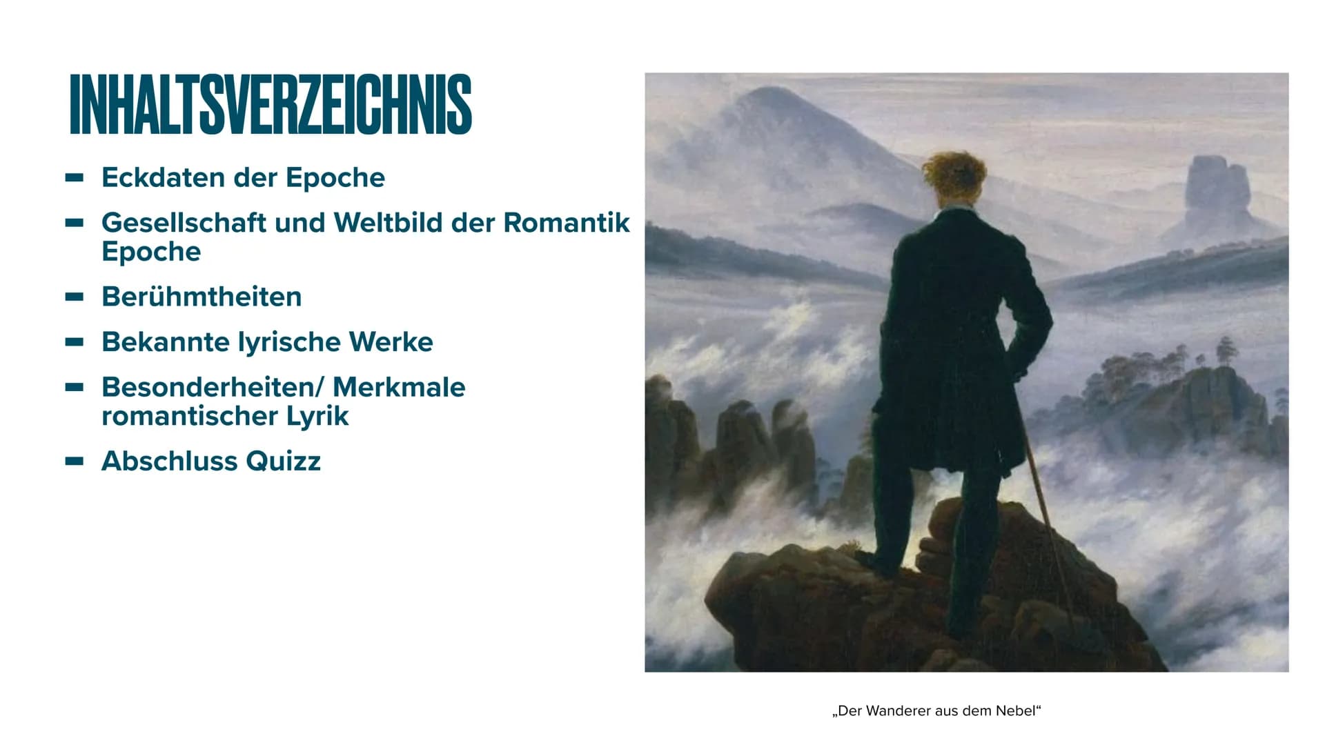 ROMANTIK
EINE EPOCHE
JULIA VICTORIA KRÄMER, DLK Q2 INHALTSVERZEICHNIS
- Eckdaten der Epoche
- Gesellschaft und Weltbild der Romantik
Epoche
