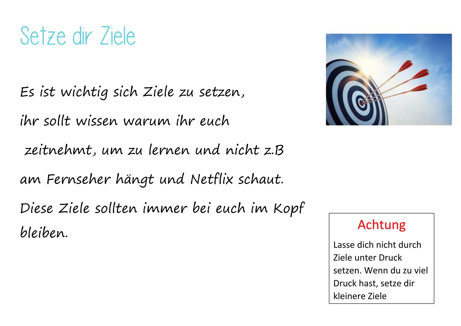 Besser Lernen mit Lerntipps
Inhalt
1. Setze dir Ziele
2. Mache dir einen Lernplan
3. Handy und Umgebung
idee Setze dir Ziele
Es ist wichtig 