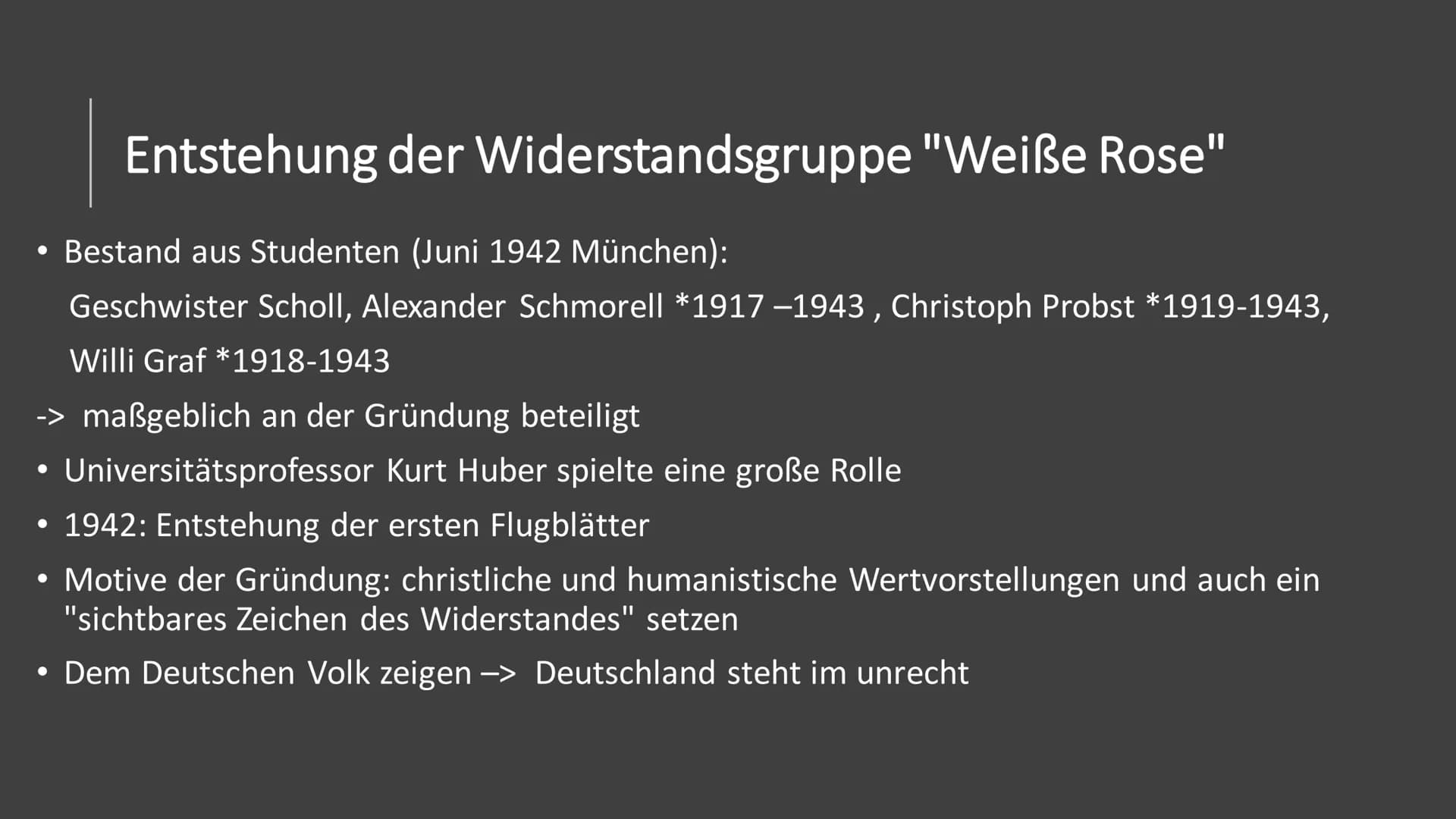 "Weiße Rose"
Widerstand im Nationalsozialismus Themen
●
Politische Lage Deutschlands zur Zeit der Entstehung
Entstehung der Widerstandsgrupp