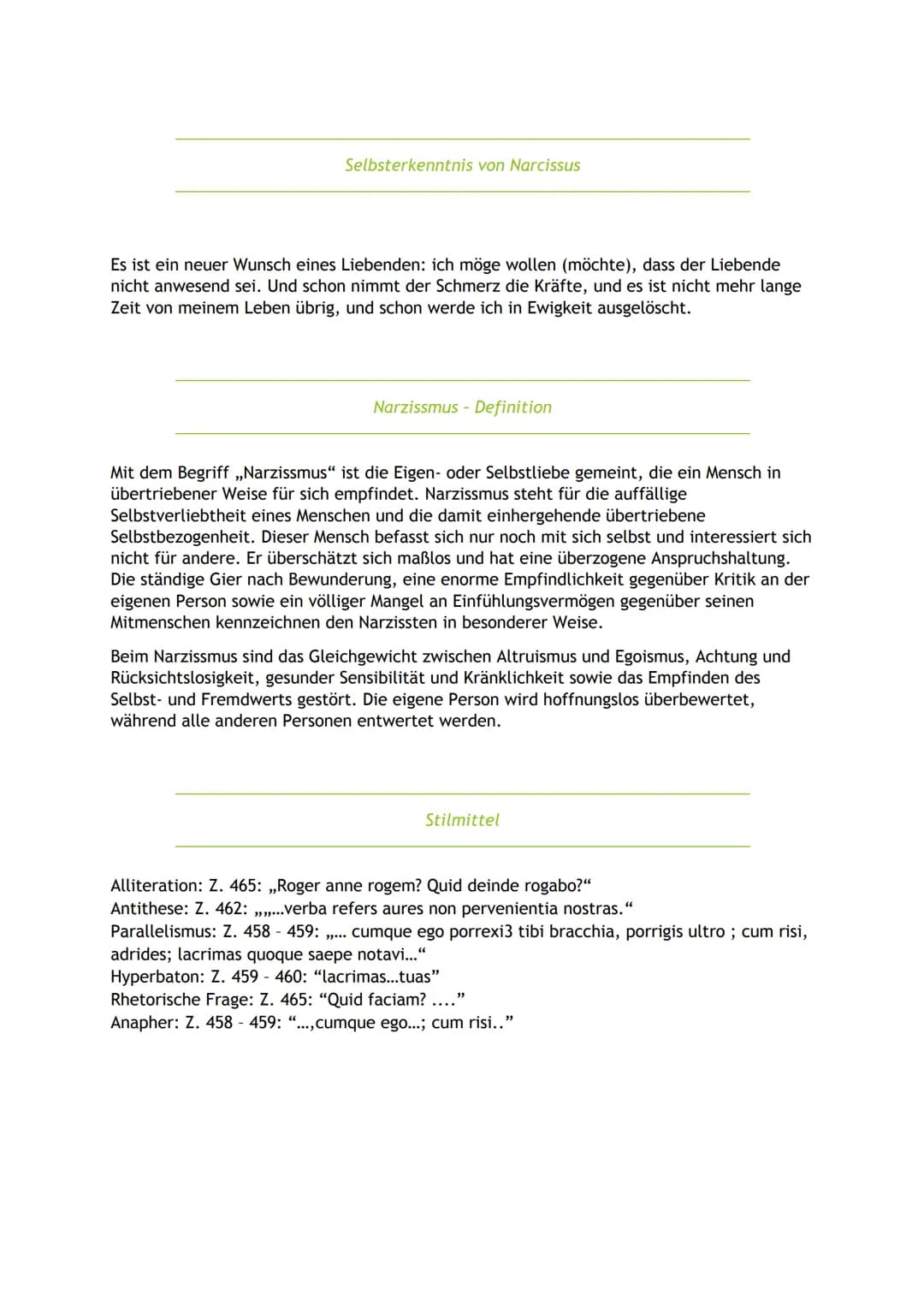 Selbsterkenntnis von Narcissus
Es ist ein neuer Wunsch eines Liebenden: ich möge wollen (möchte), dass der Liebende
nicht anwesend sei. Und 