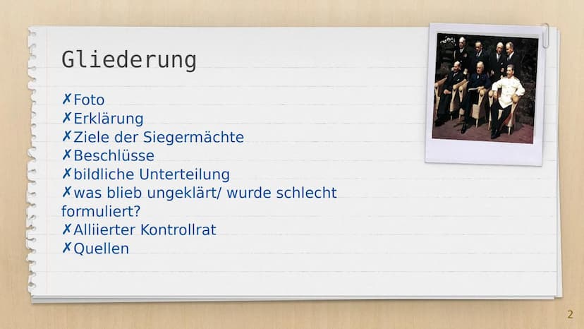 Von: Julia Dittmann
Die
Potsdamer
Konferenz
(17.07-02.08.1945) Gliederung
X Foto
X Erklärung
X Ziele der Siegermächte
X Beschlüsse
Xbildlich