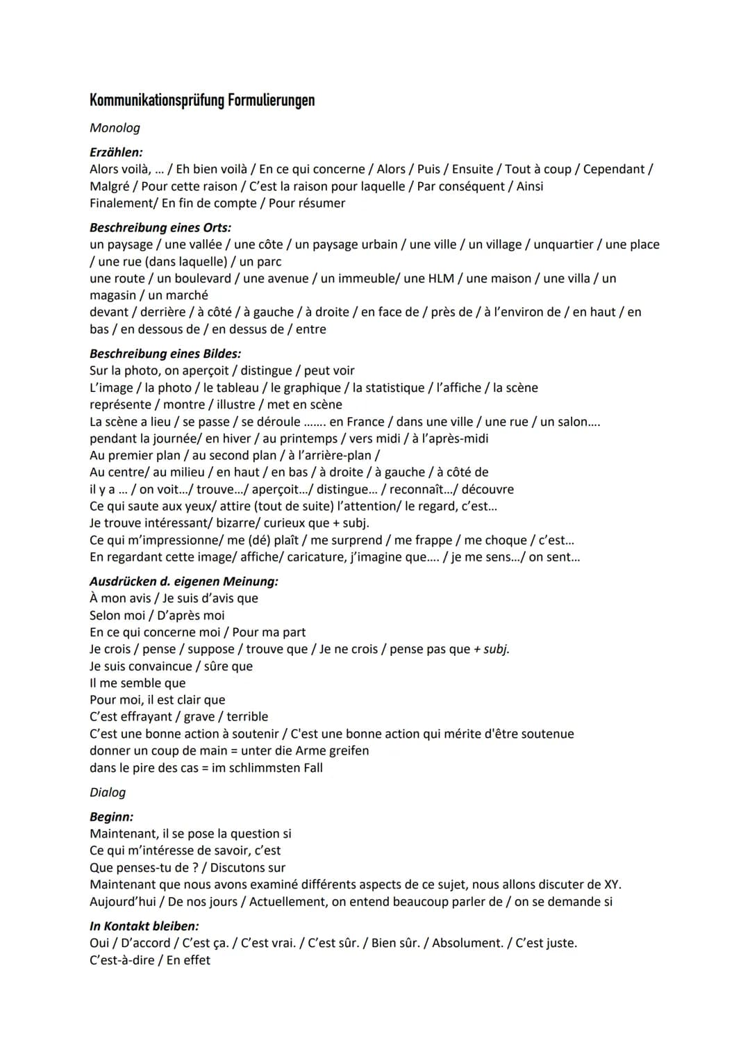 Kommunikationsprüfung Formulierungen
Monolog
Erzählen:
Alors voilà, ... / Eh bien voilà / En ce qui concerne / Alors / Puis / Ensuite / Tout
