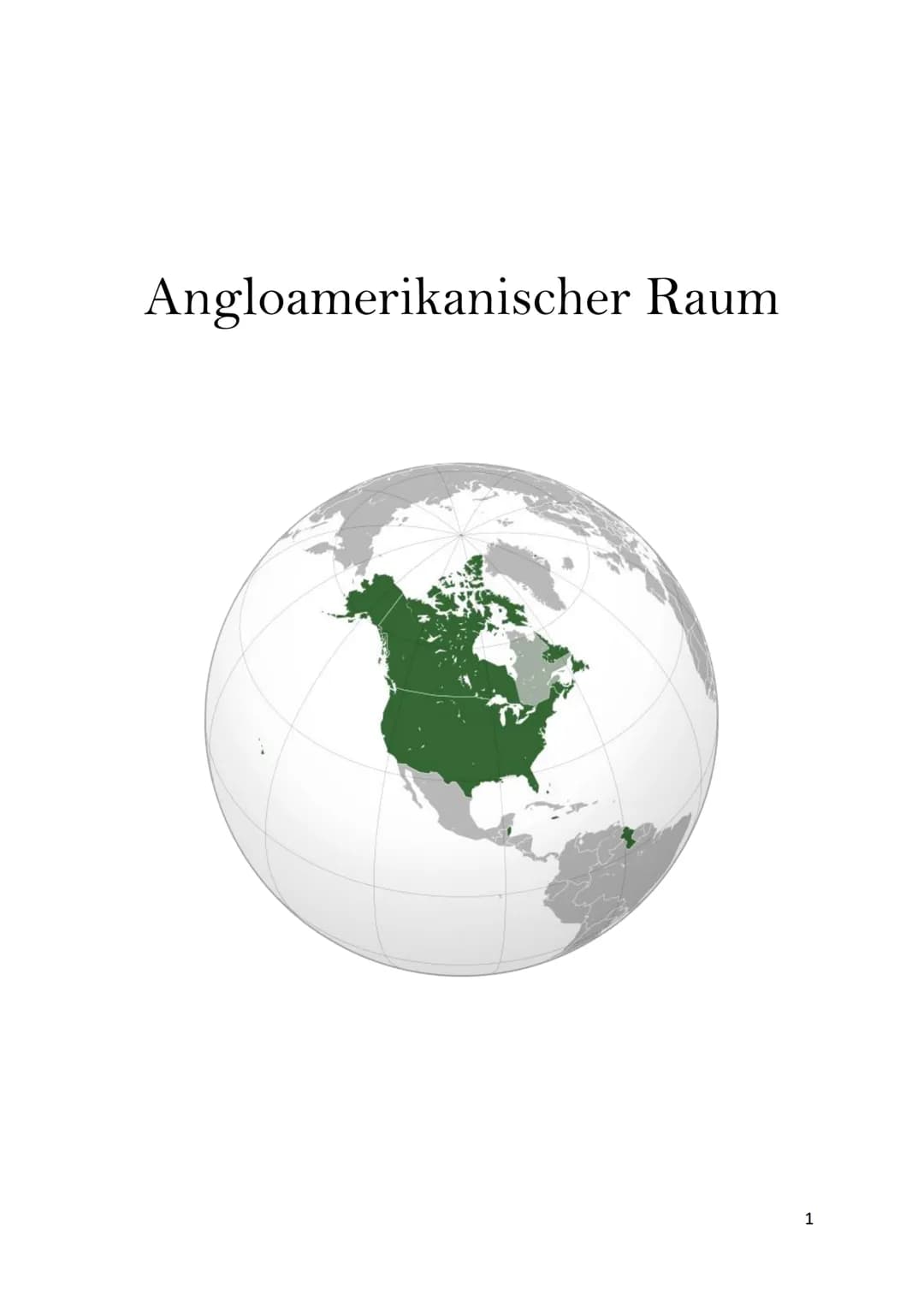 Angloamerikanischer Raum
1 Inhaltsverzeichnis
1 Allgemeine Informationen .....
2
1.1 Länder von Angloamerika:.....
Weltmacht Amerika
5
2.1 P