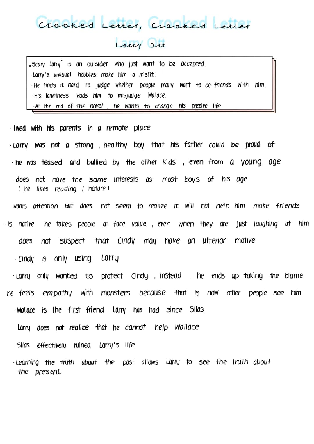 Crooked Letter, Crooked Letter
Larry att
Scary Larry" is an outsider who just want to be accepted.
· Larry's unusual hobbies make him a misf