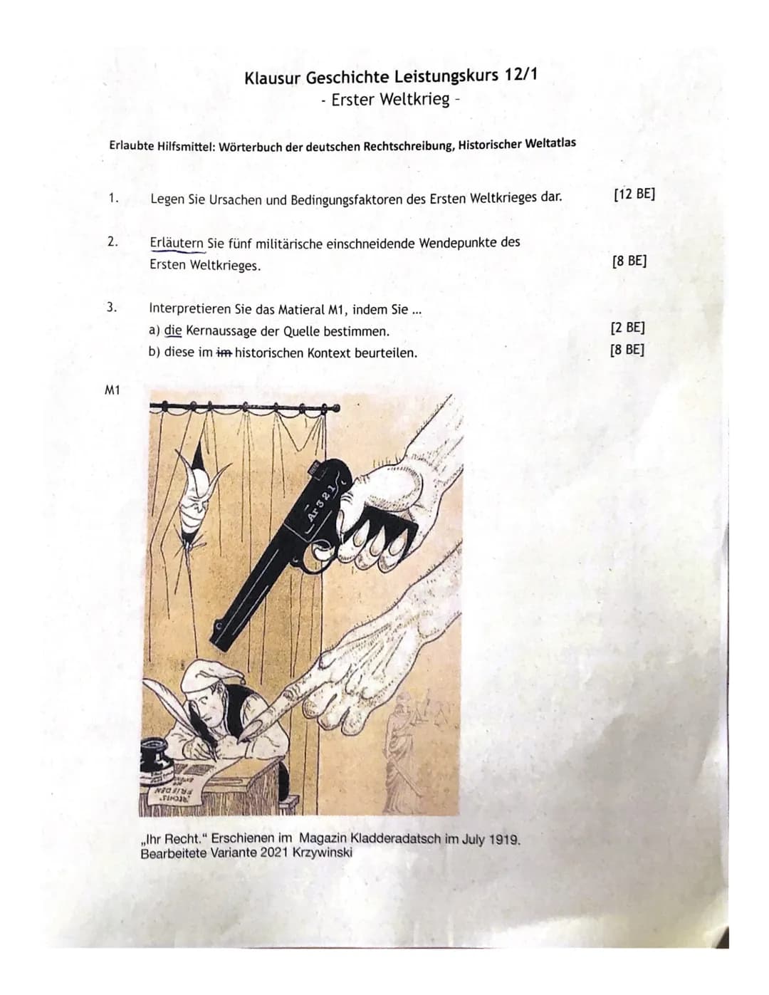 Klausur Geschichte Leistungskurs 12/1
Erster Weltkrieg -
Erlaubte Hilfsmittel: Wörterbuch der deutschen Rechtschreibung, Historischer Weltat