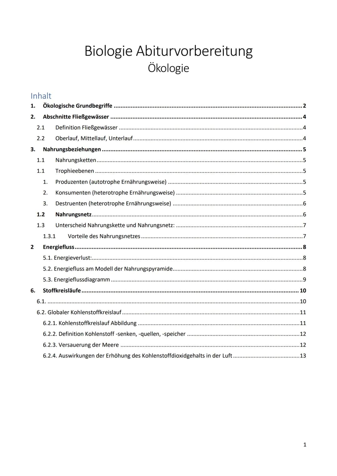 Inhalt
1. Ökologische Grundbegriffe.
2. Abschnitte Fließgewässer.....
3.
Biologie Abiturvorbereitung
Ökologie
2
2.1 Definition Fließgewässer
