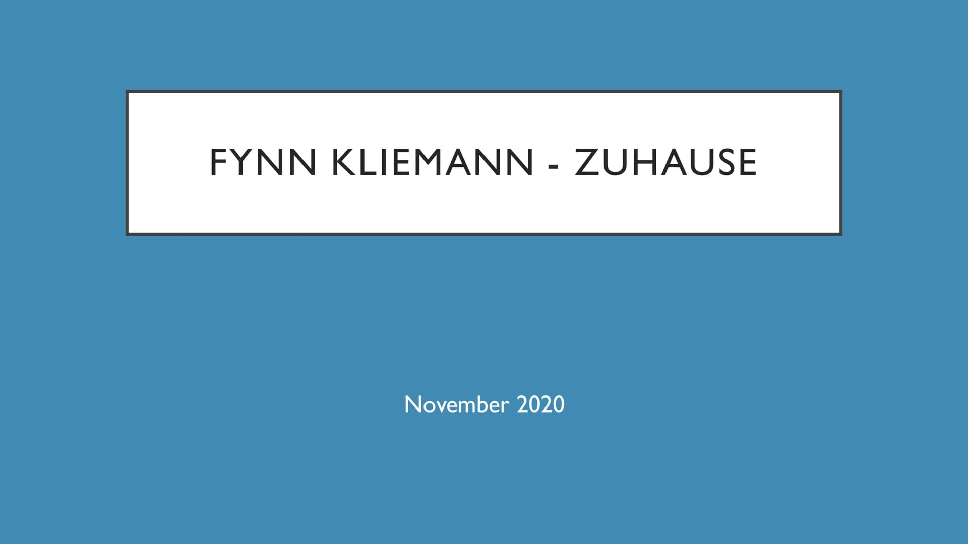 FYNN KLIEMANN - ZUHAUSE
November 2020 • Allgemeine Informationen
●
Bekanntesten Lieder
●
INHALTSVERZEICHNIS
• Kliemannsland
●
• Worum geht e