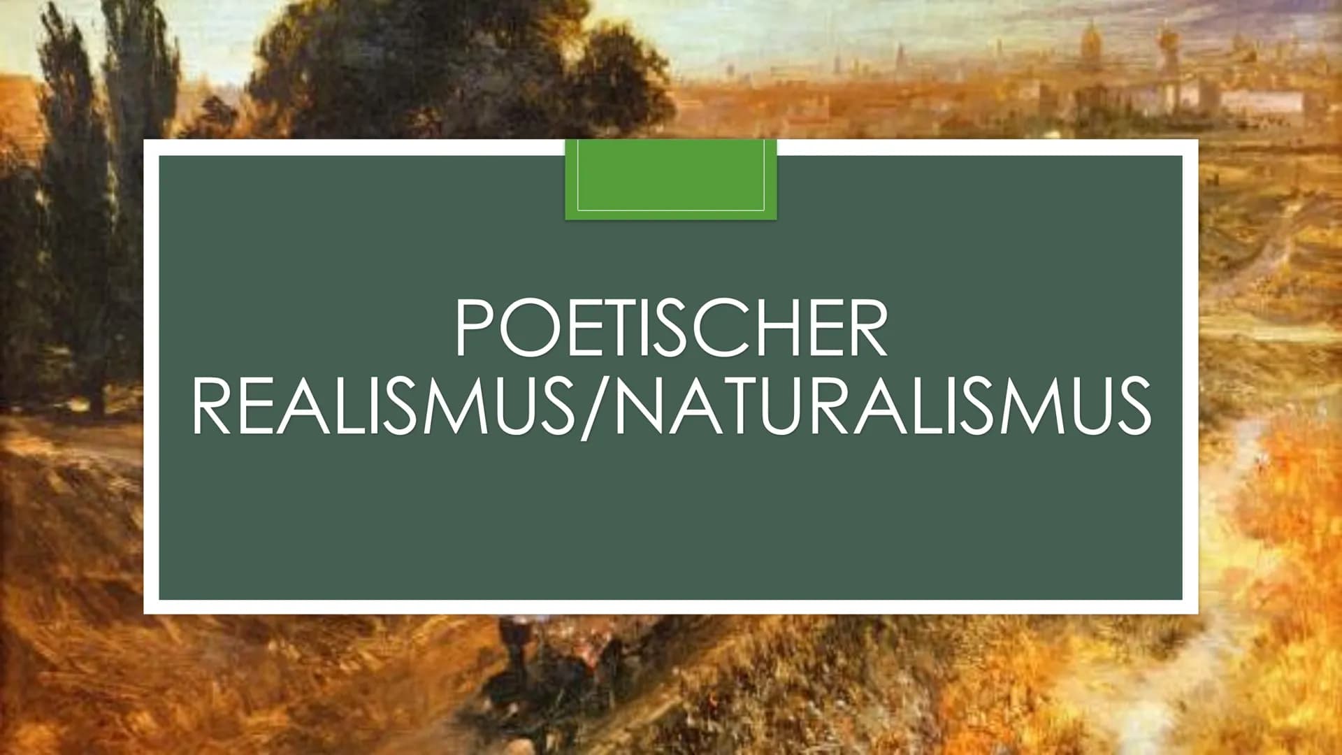POETISCHER
REALISMUS/NATURALISMUS Gliederung
Definitionen
→Gemeinsamkeiten und Unterschiede
→Epochenmerkmale
●
→Merkmale
Historischer Kontex