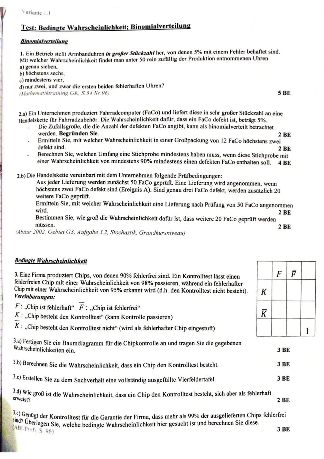 Variante 1.1
Test: Bedingte Wahrscheinlichkeit; Binomialverteilung
Binomialverteilung
1. Ein Betrieb stellt Armbanduhren in großer Stückzahl