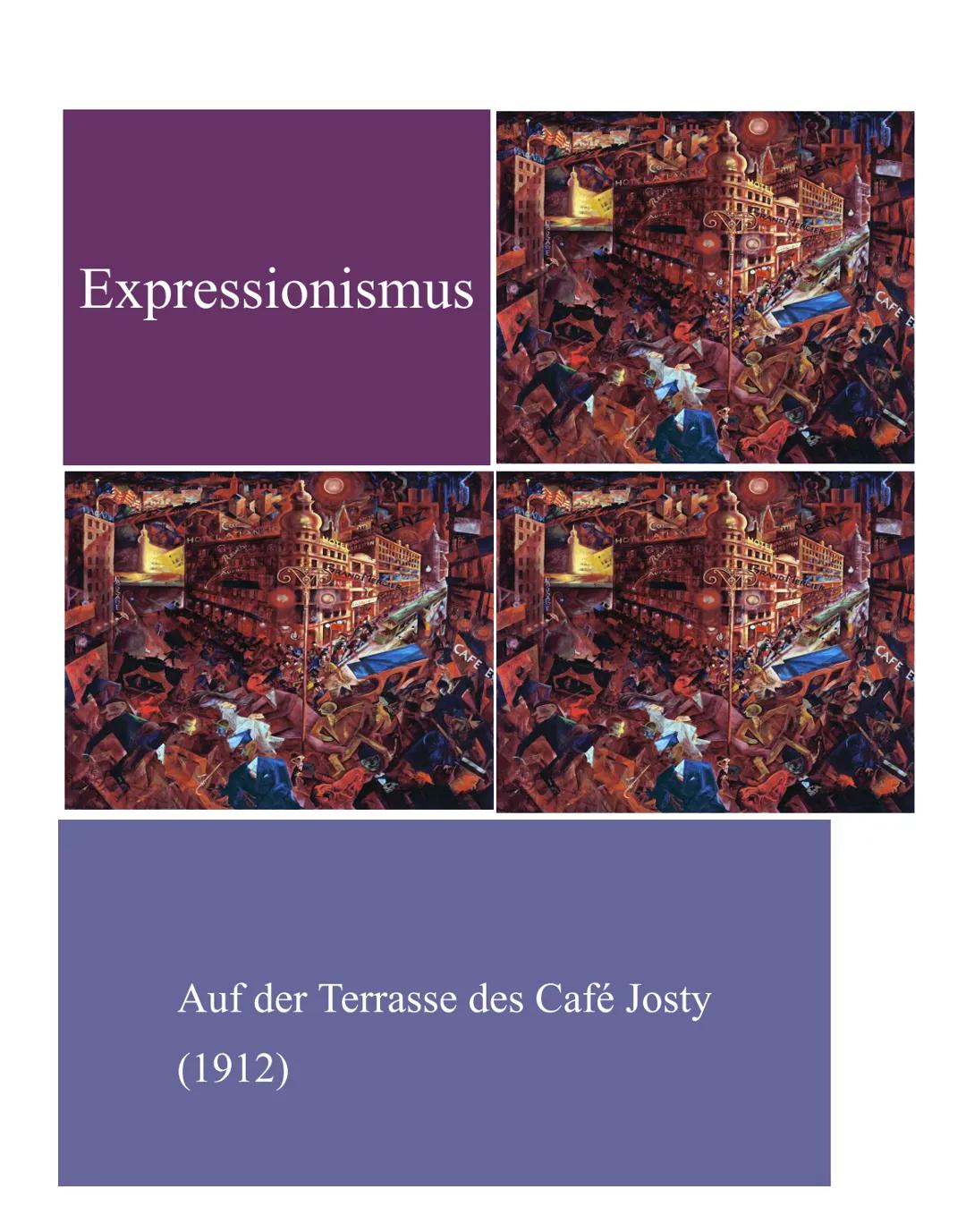 Expressionismus
CAFE B
498
GE
Auf der Terrasse des Café Josty
(1912)
CAFE B
CAFE B TAG
พงอา
Menschen
Hasslichkeit der Stadt
Großstadt mit Be