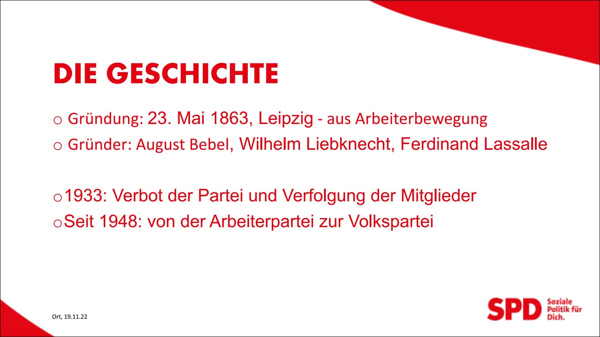 Von: Hilla, Anna,
Franz&Laura
SPD
Ort, 19.11.22
Soziale
Politik für
Dich.
DIE SOZIALDEMOKRATISCHE
PARTEI INHALTE
o Die Entstehung der Partei