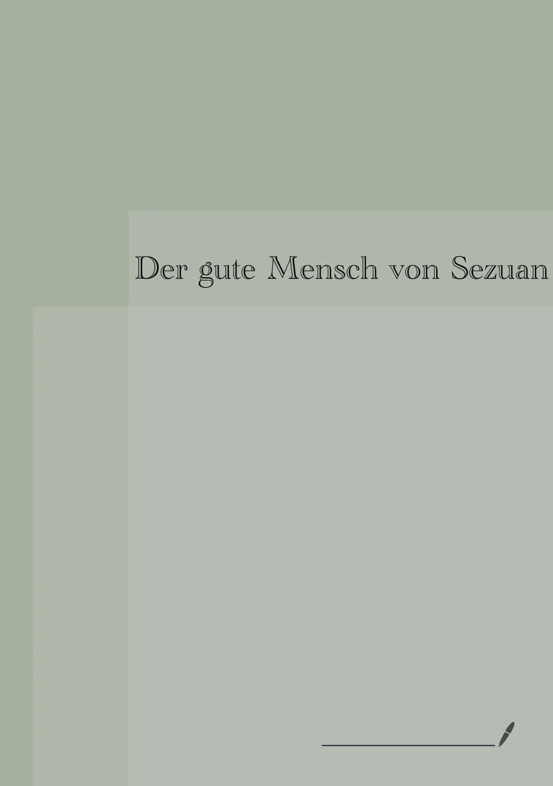 Der gute Mensch von Sezuan Der gute Mensch von Sezuan
Zeitg eschichtlicher Hintergrund
It krieg
Sorge gilt dem einzelnen Menschen, dessen Si